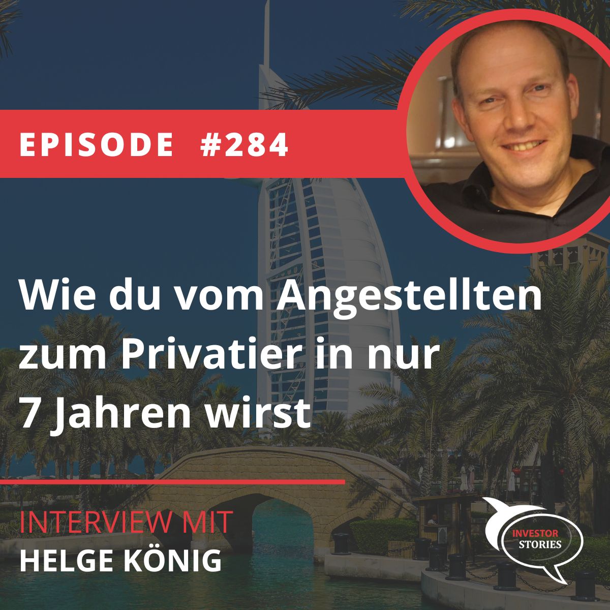 Folge 284: Wie du vom Angestellten zum Privatier in nur 7 Jahren wirst