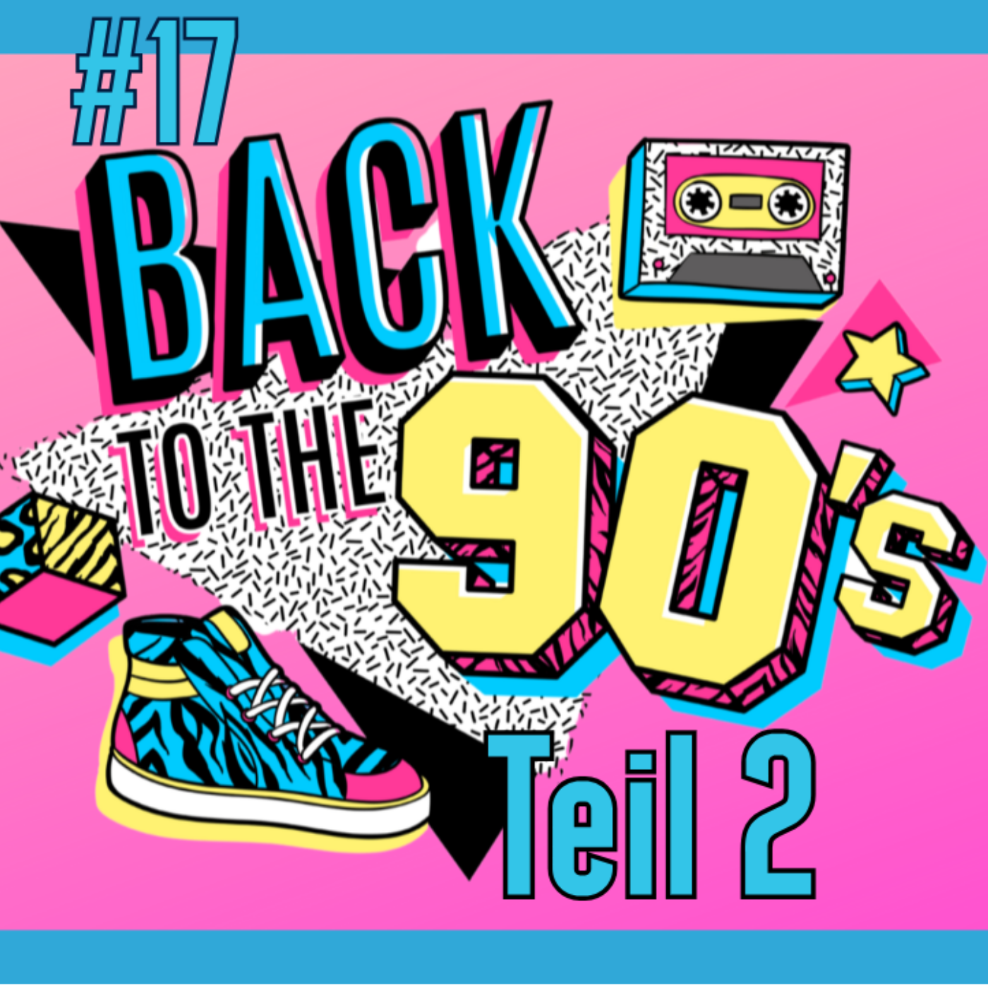 # 17 I Back to the 90`s (Teil 2) 🎧🕹️📼 episode artwork