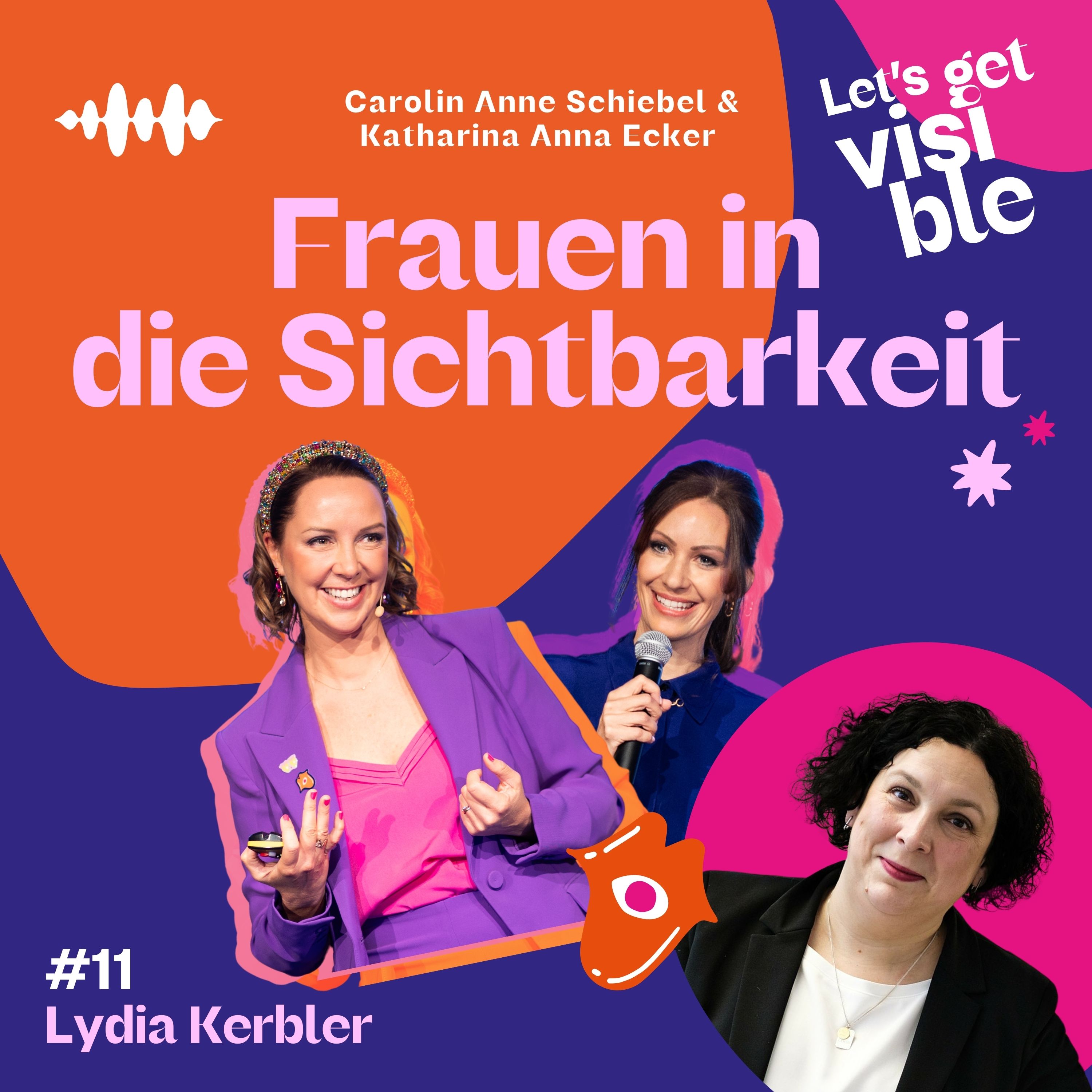Der LET\'S GET VISIBLE Podcast - Frauen in die Sichtbarkeit