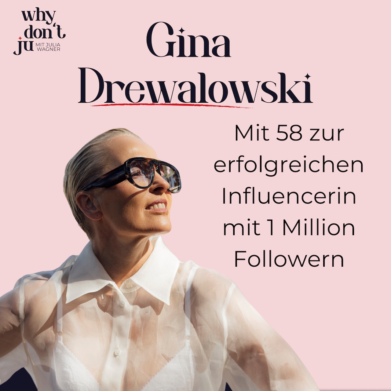 Folge 3 - Gina Drewalowski: Mit 58 zur erfolgreichen Influencerin mit 1 Million Followern