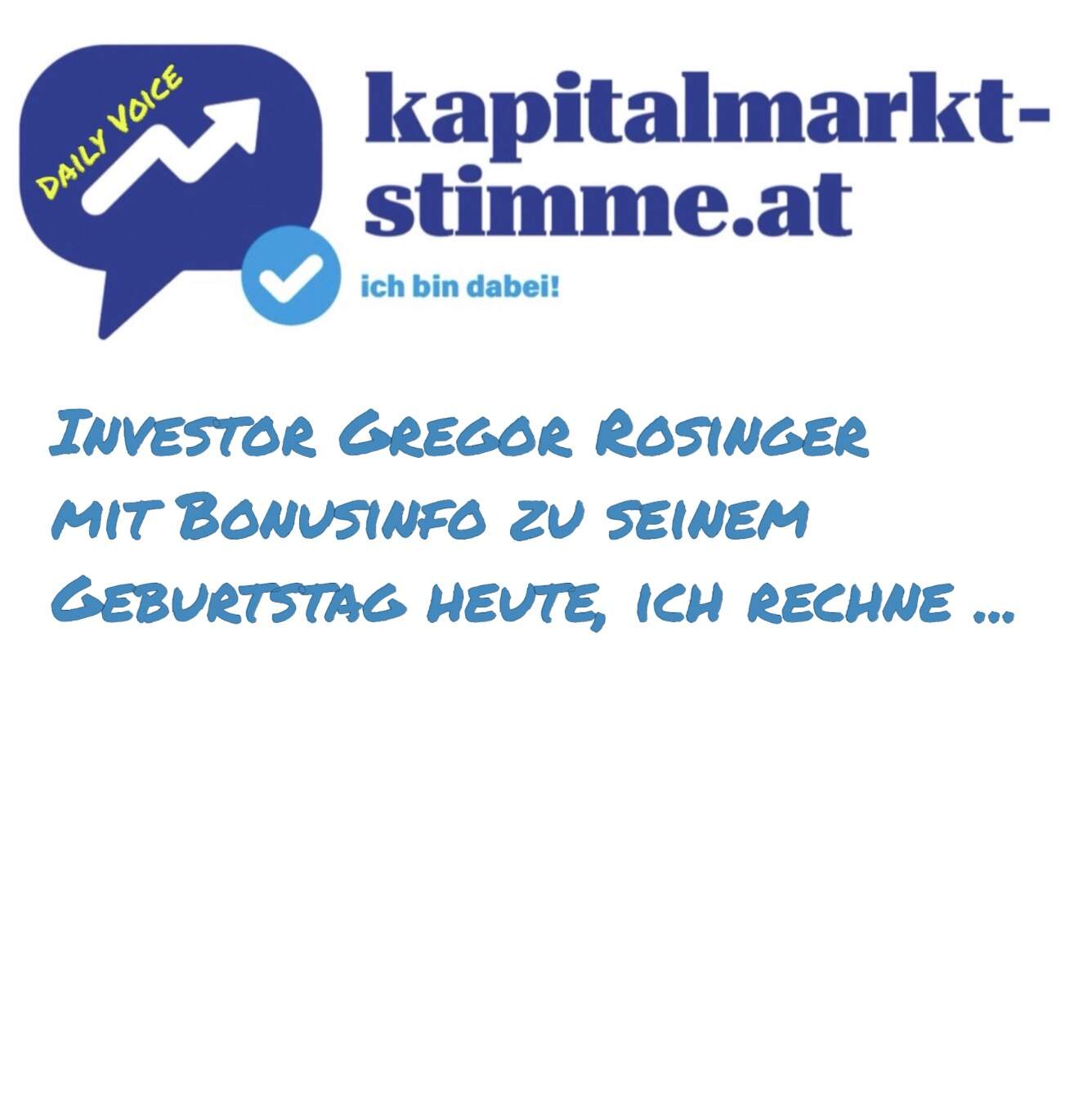 kapitalmarkt-stimme.at daily voice 102/365: Investor Gregor Rosinger mit Bonusinfo zu seinem Geburtstag heute, ich rechne ...