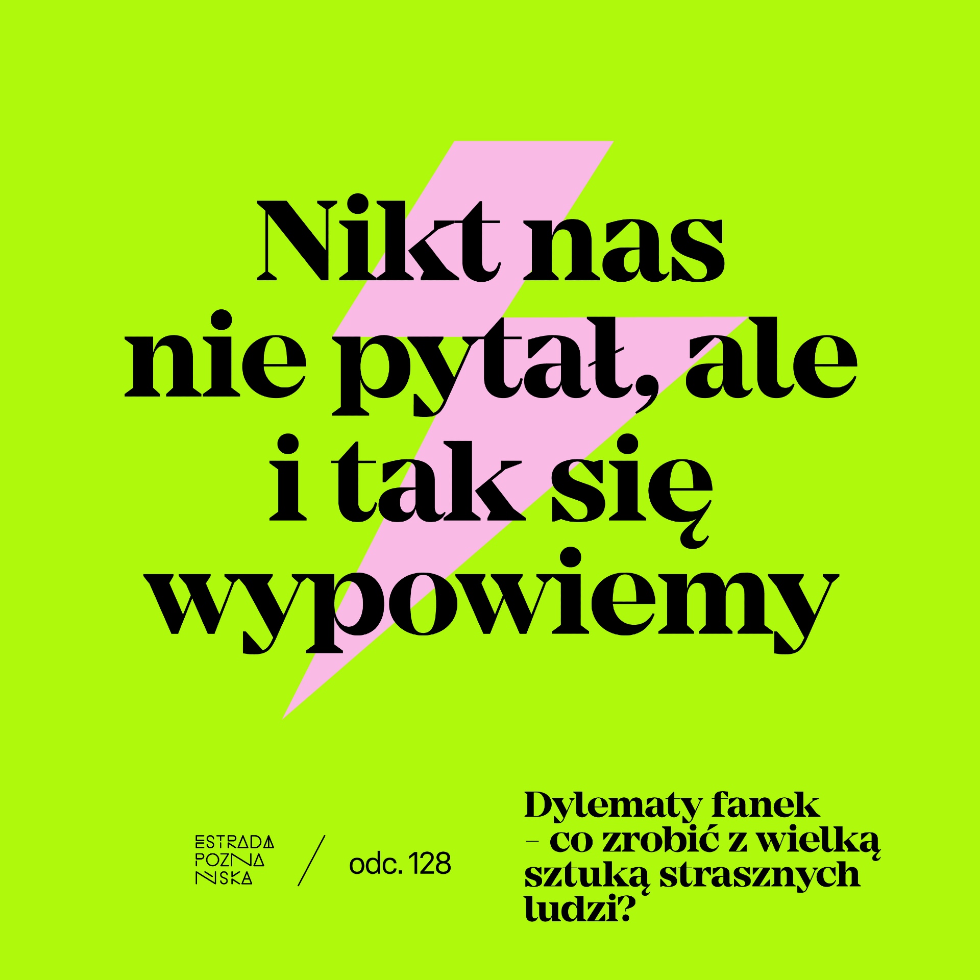 Nikt nas nie pytał, ale i tak się wypowiemy!