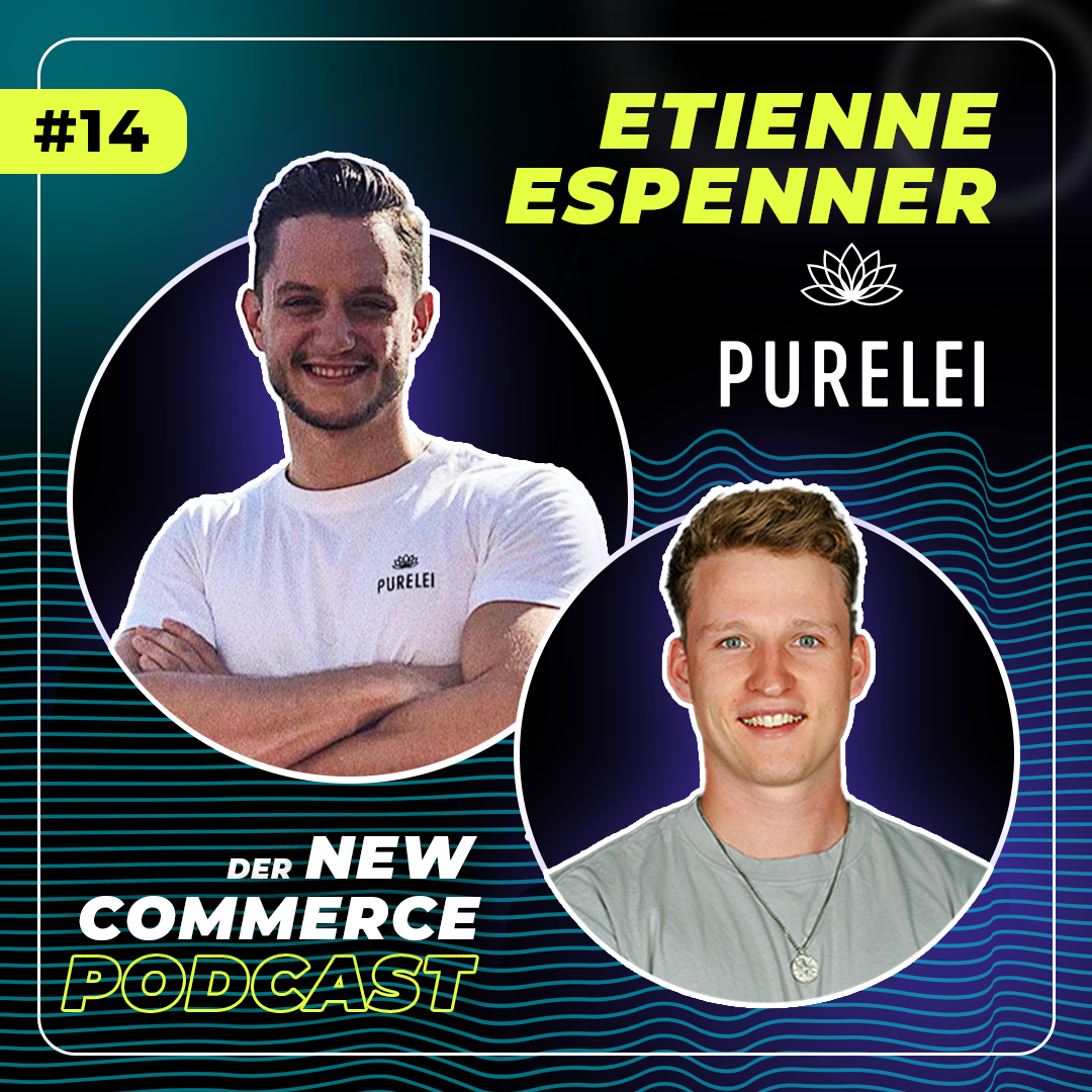 14 Wir leben Aloha! - mit PURELEI Co-Founder Etienne Espenner - New Com  Podcast