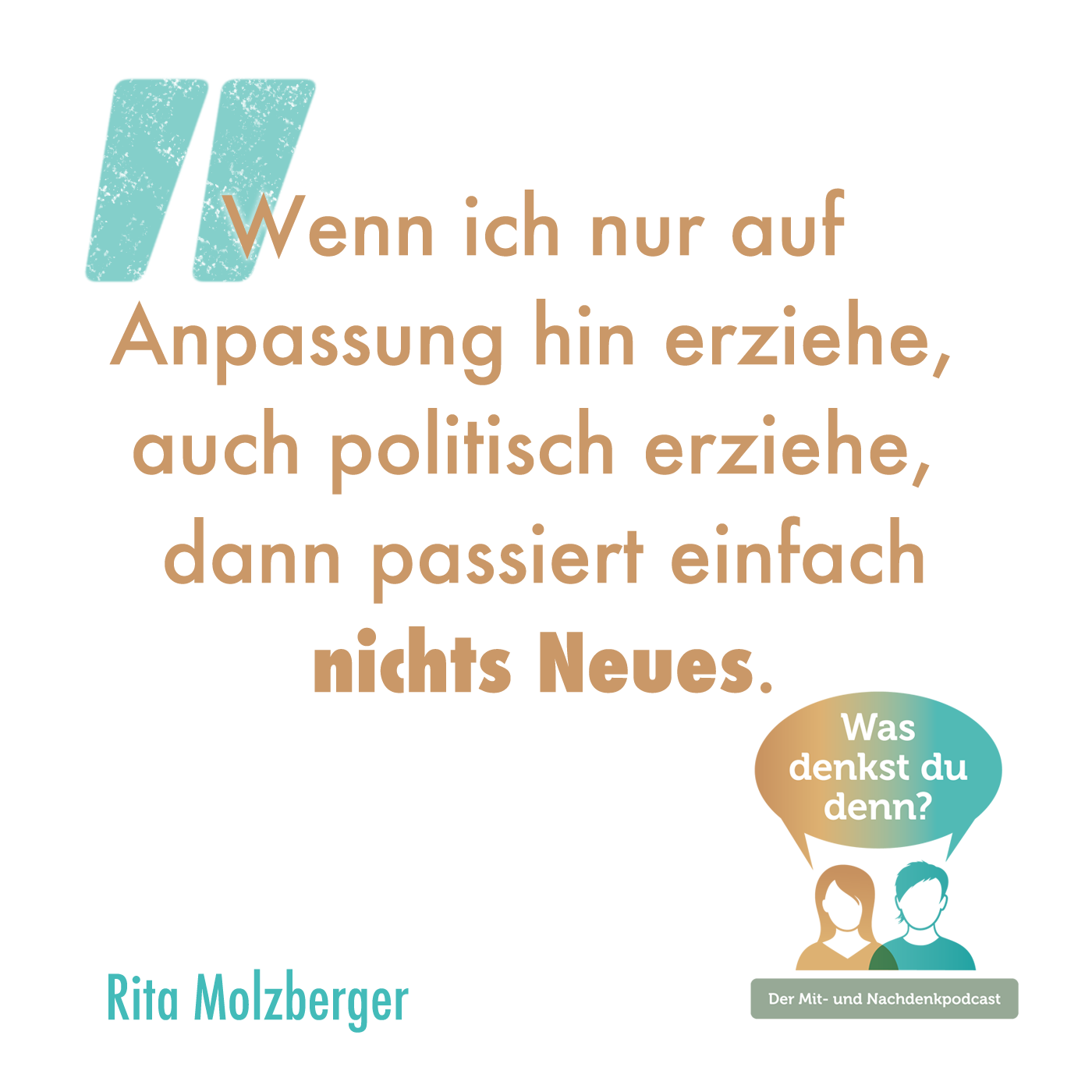 Was denkst du denn?