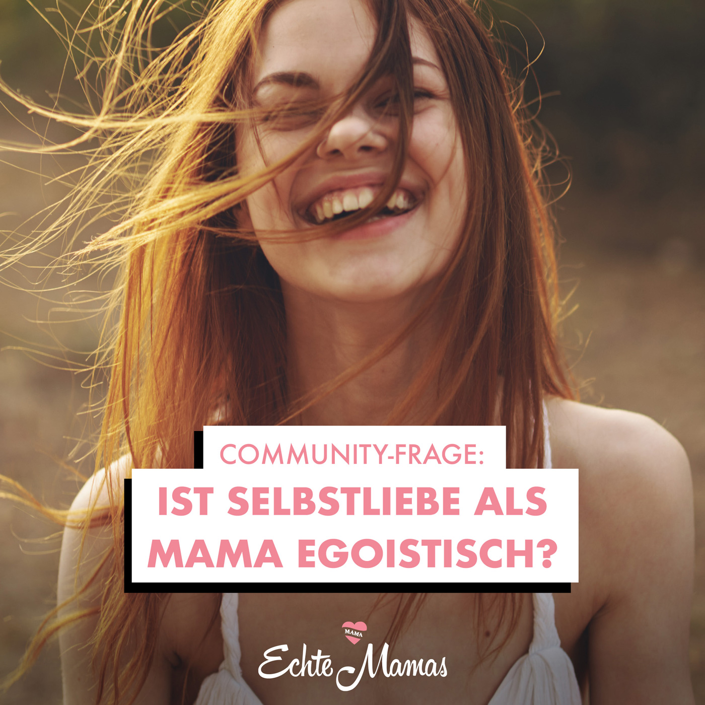 Community-Frage: Ist Selbstliebe als Mama egoistisch?