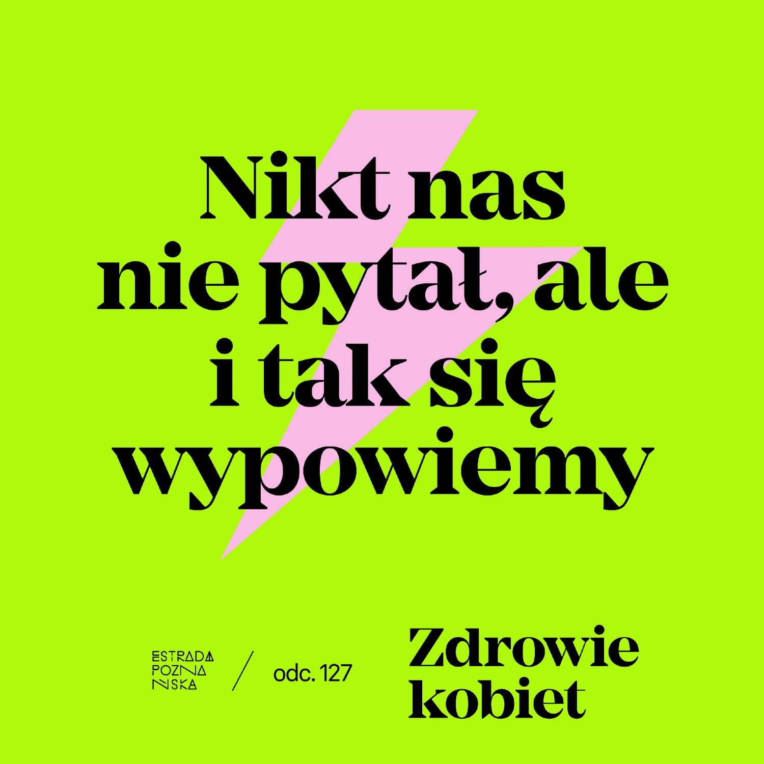 Nikt nas nie pytał, ale i tak się wypowiemy!