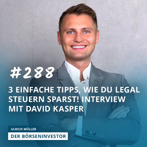 #288 3 einfache Tipps, wie Du legal Steuern sparst! Interview mit David Kasper episode artwork