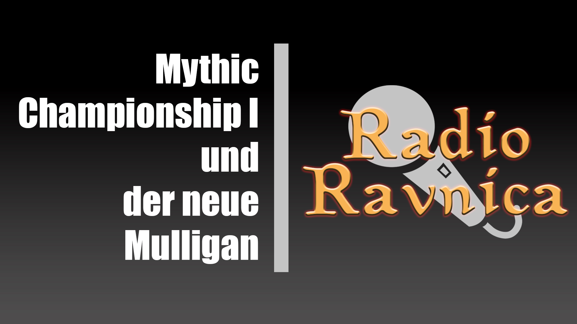 Mythic Championship 1 und der neue Mulligan - Radio Ravnica