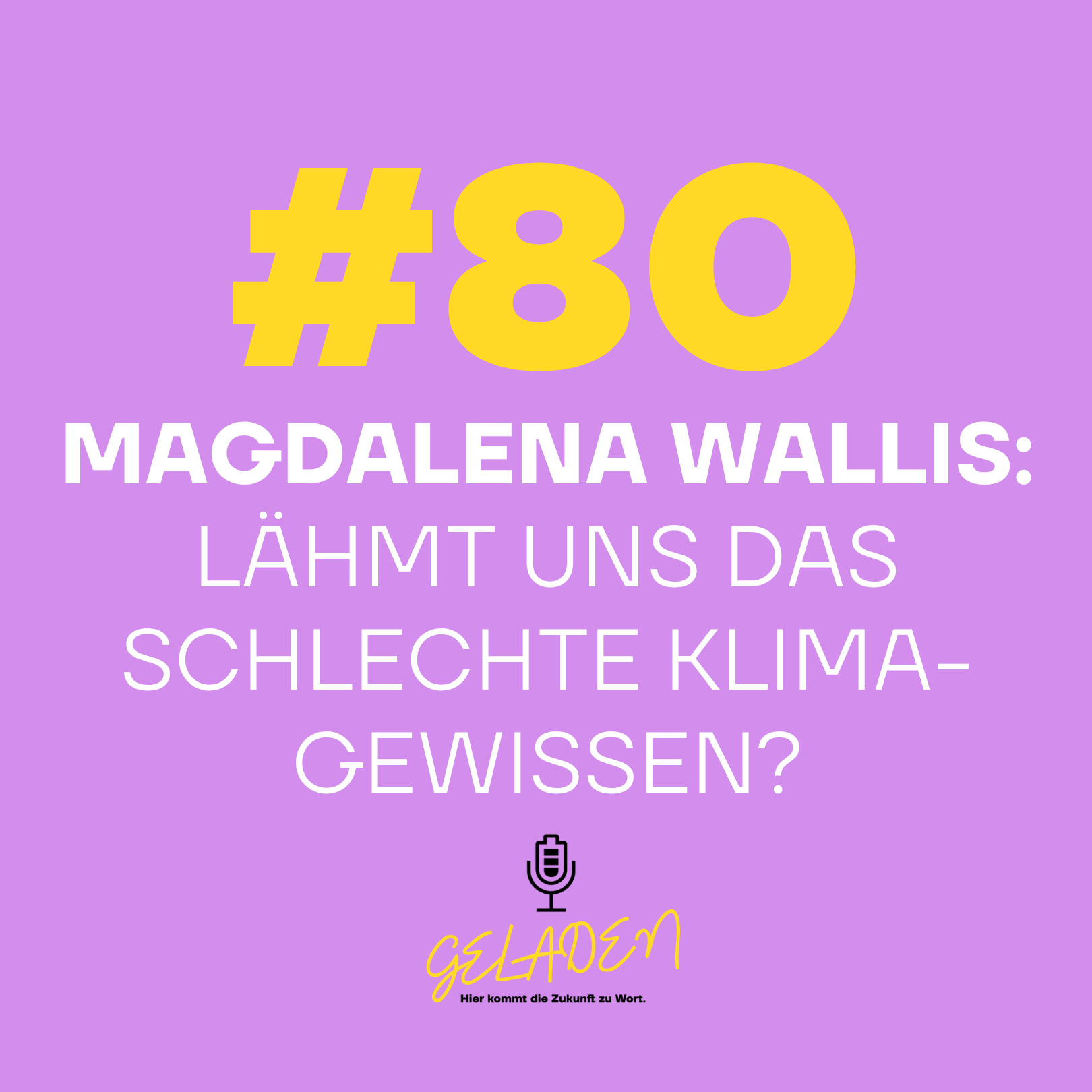 #80 Magdalena Wallis: Lähmt uns das schlechte Klima-Gewissen? episode artwork