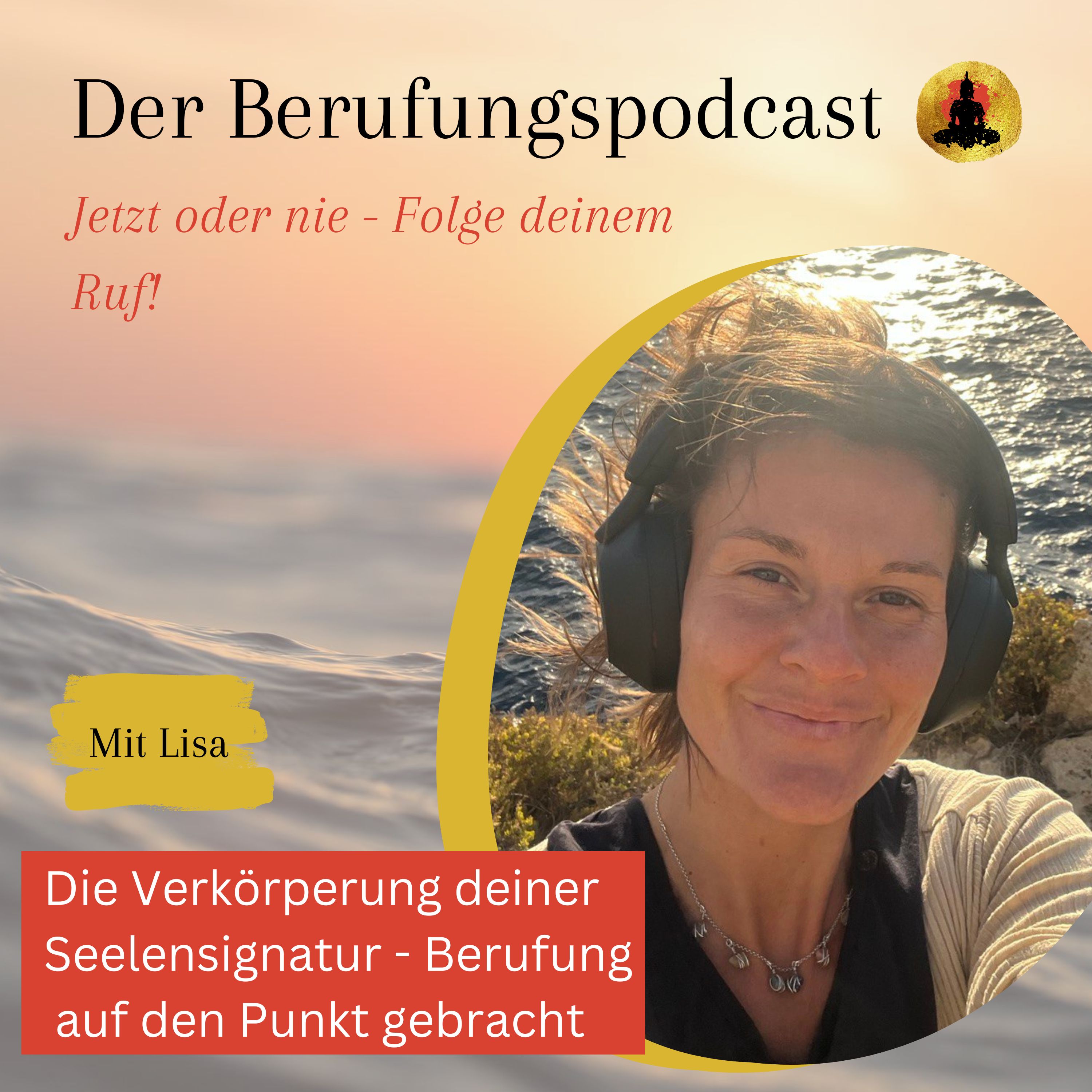 Der Berufungspodcast - Jetzt oder nie - Folge deinem Ruf!