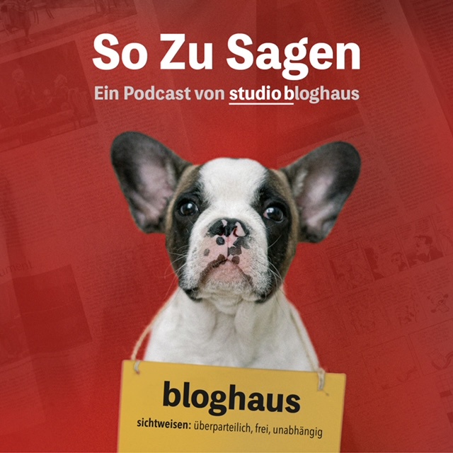 So Zu Sagen: Ein Podcast von studio bloghaus