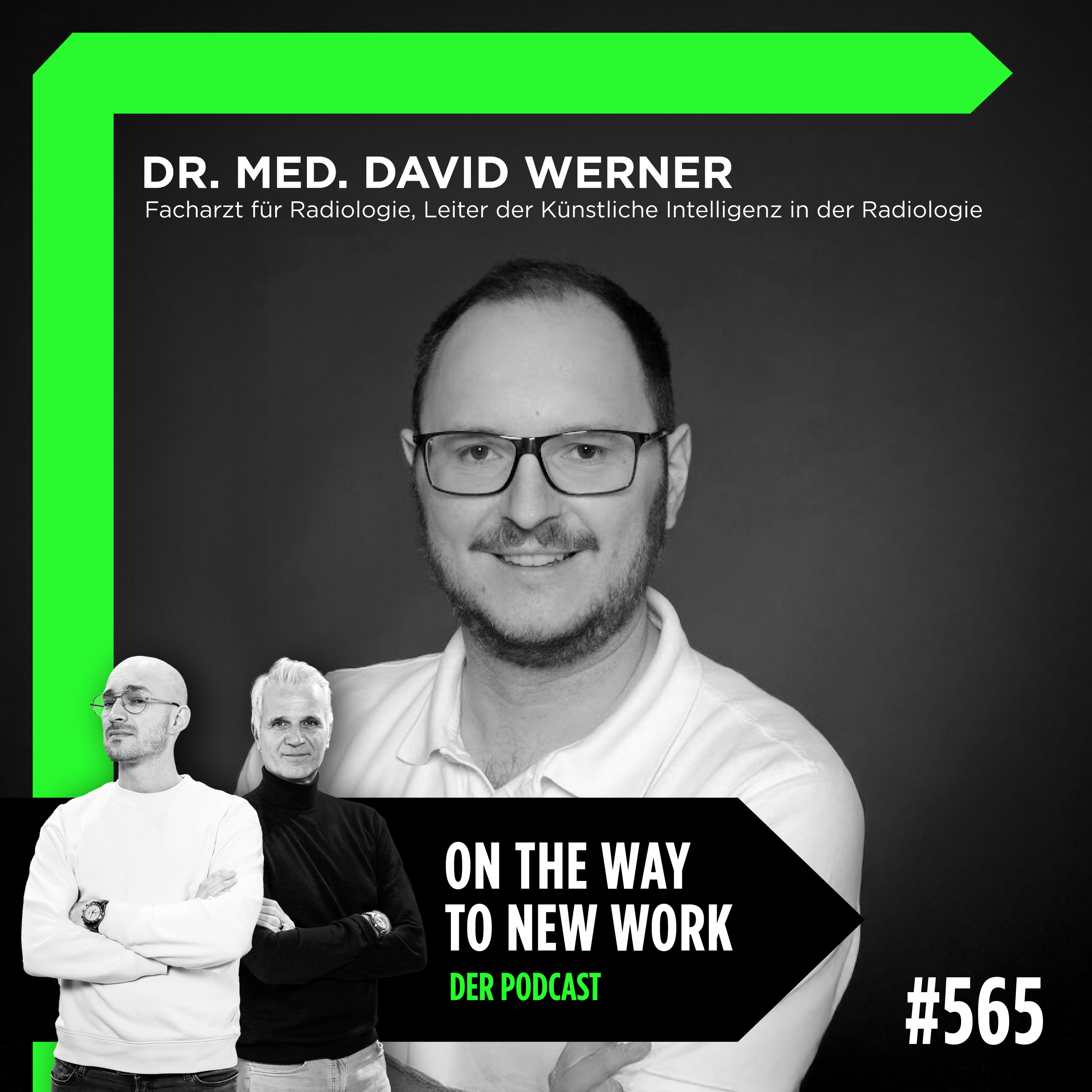 #565 Dr. med. David Werner | AI in Healthcare | Radiologe | New Work