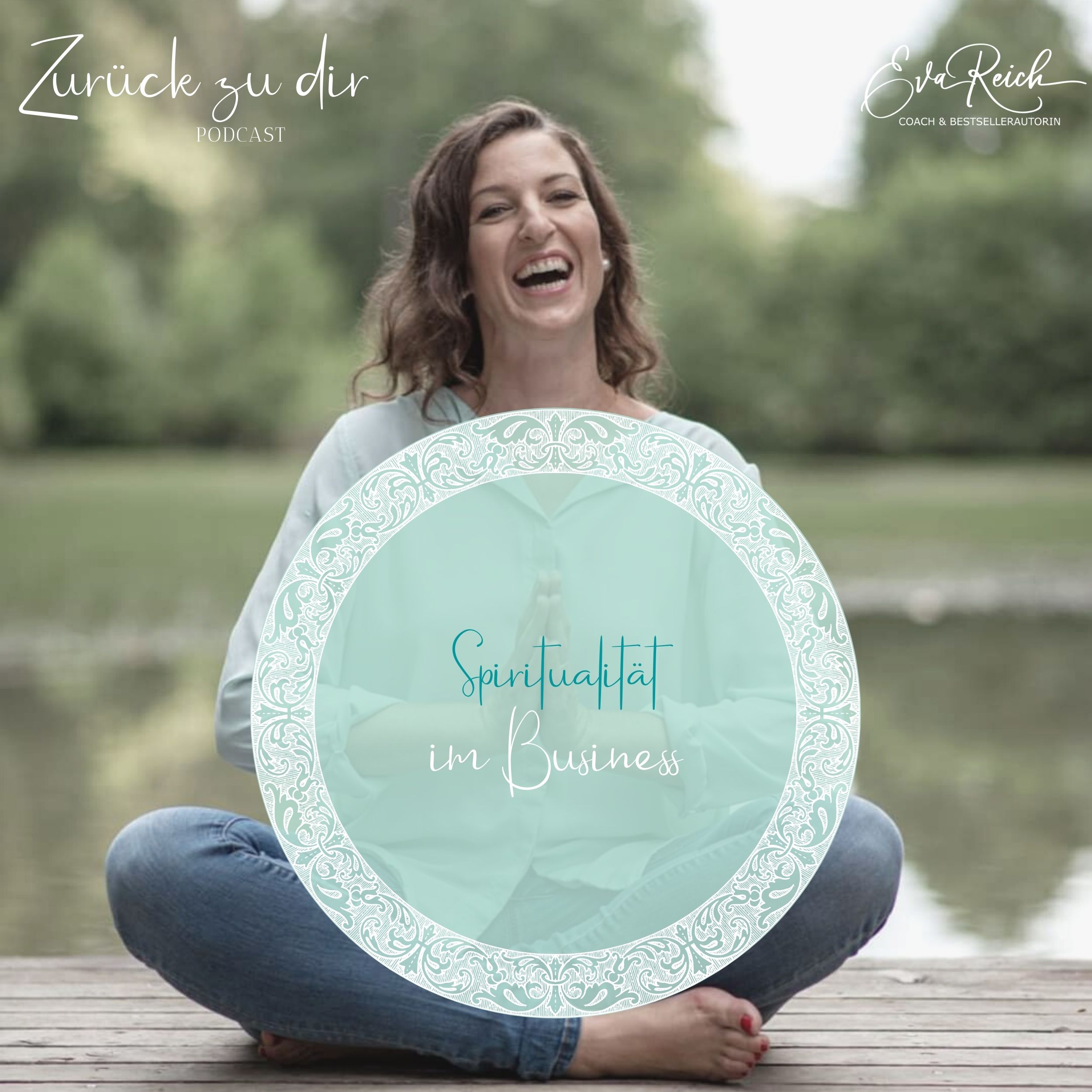 Zurück zu dir Podcast - moderne Spiritualität ohne Schnickschnack