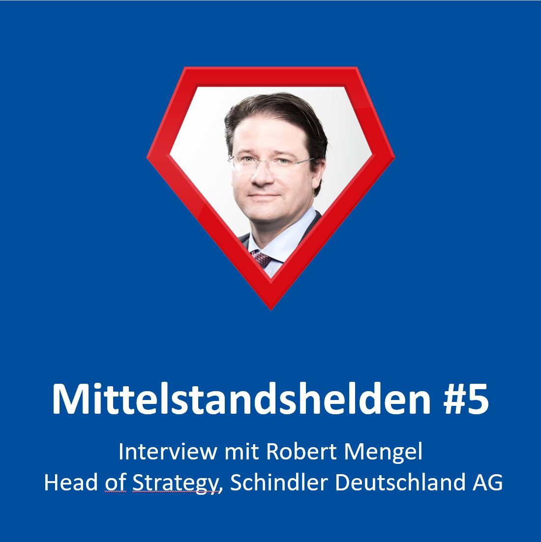 #5 Interview mit Robert Mengel, Head of Strategy, Schindler Deutschland AG episode artwork