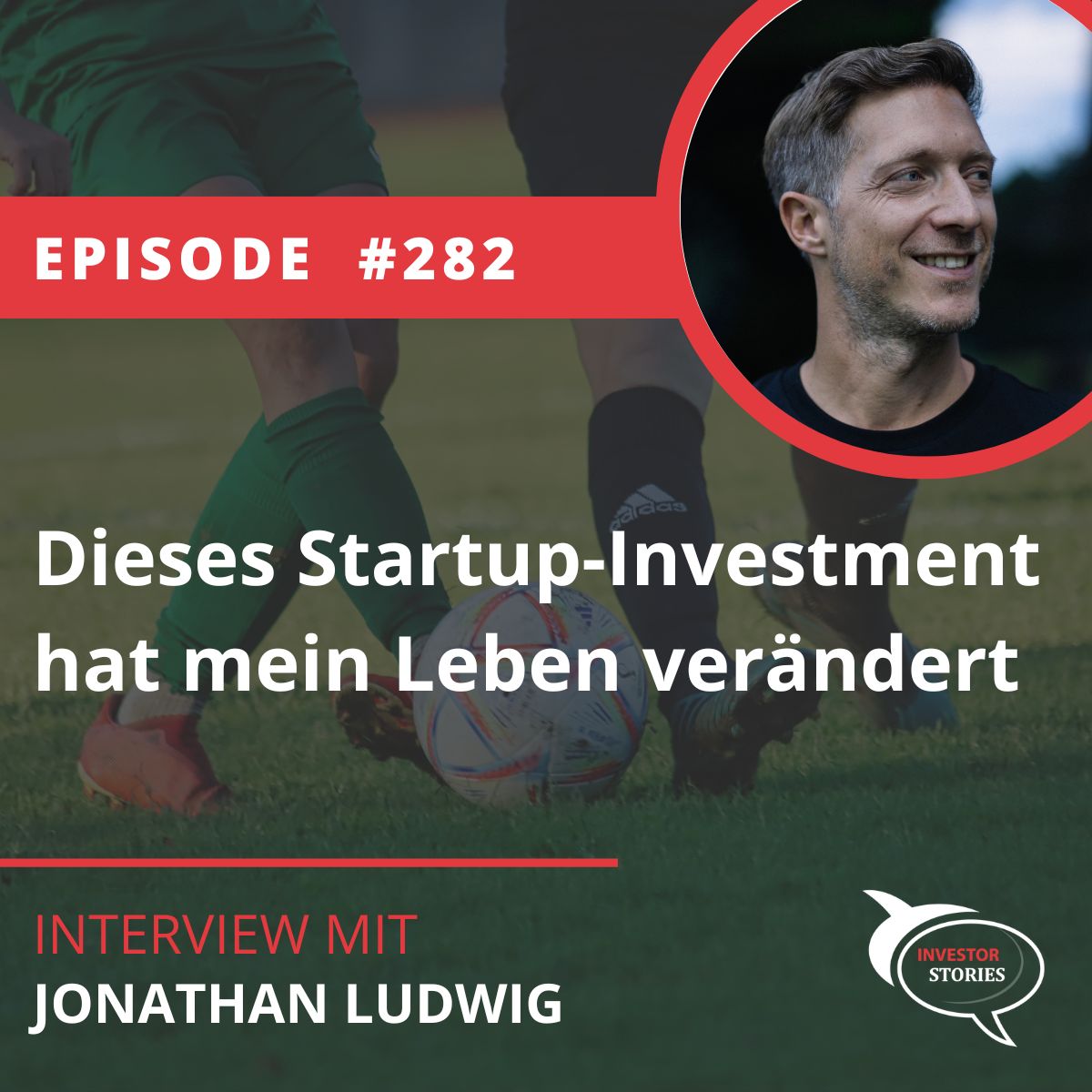 Folge 282: Dieses Startup-Investment hat mein Leben verändert