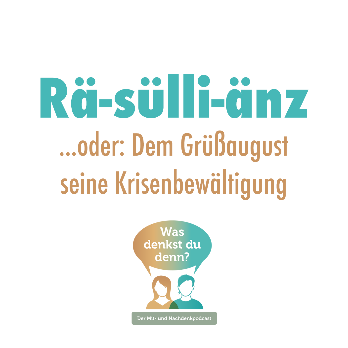 Was denkst du denn?