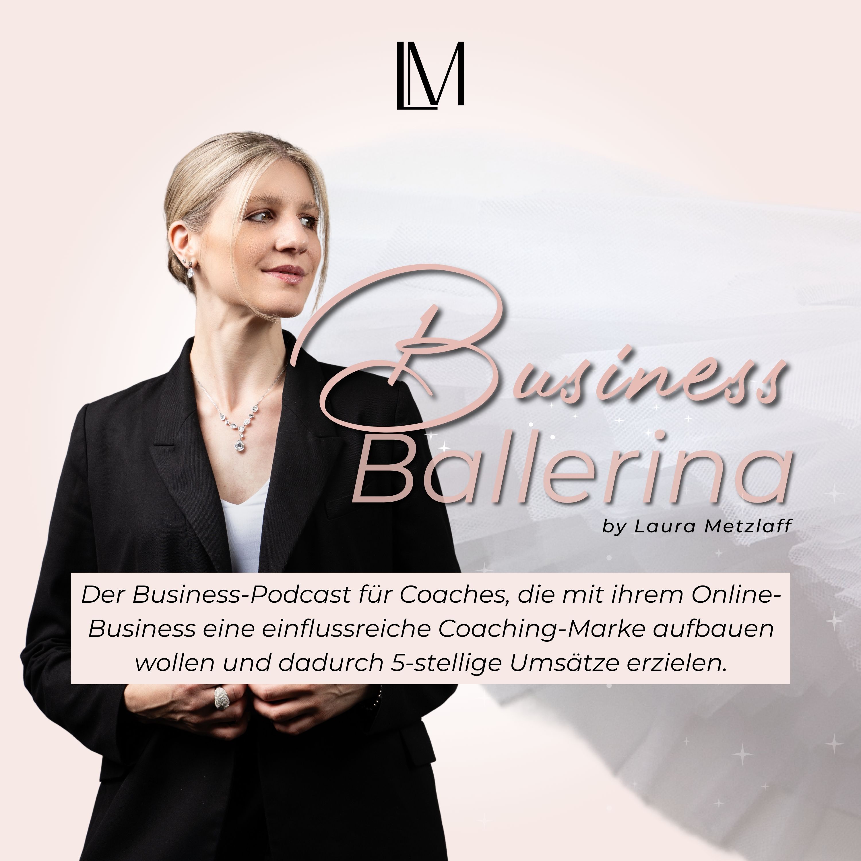 Business Ballerina Podcast by Laura Metzlaff