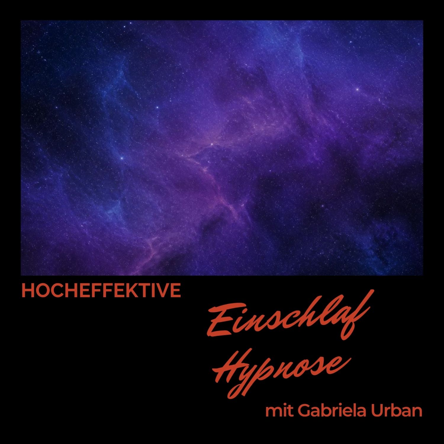 #132: Hocheffektive EINSCHLAF-HYPNOSE (ohne Musik) #132: Hocheffektive EINSCHLAF-HYPNOSE (ohne Musik)