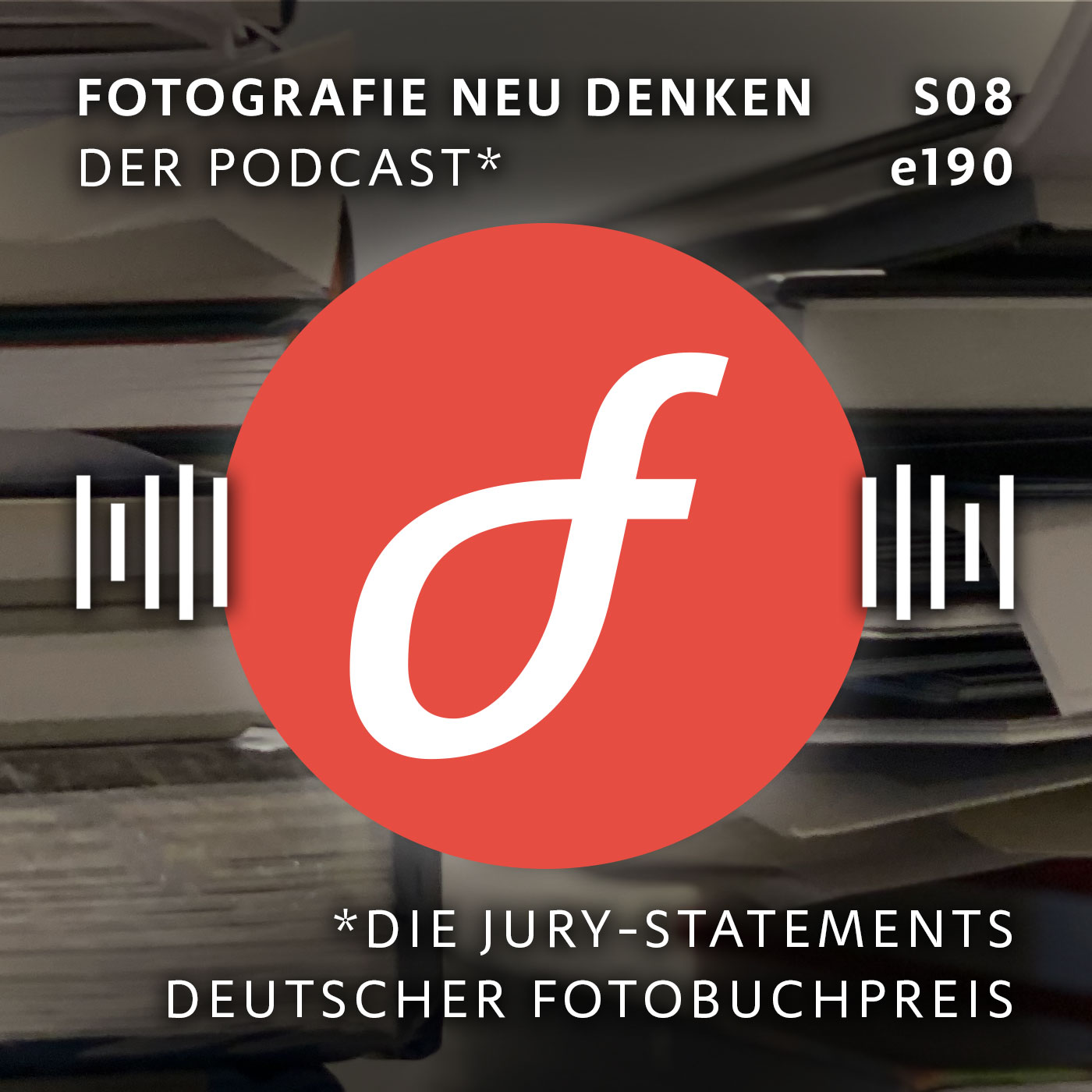 Fotografie Neu Denken. Der Podcast.