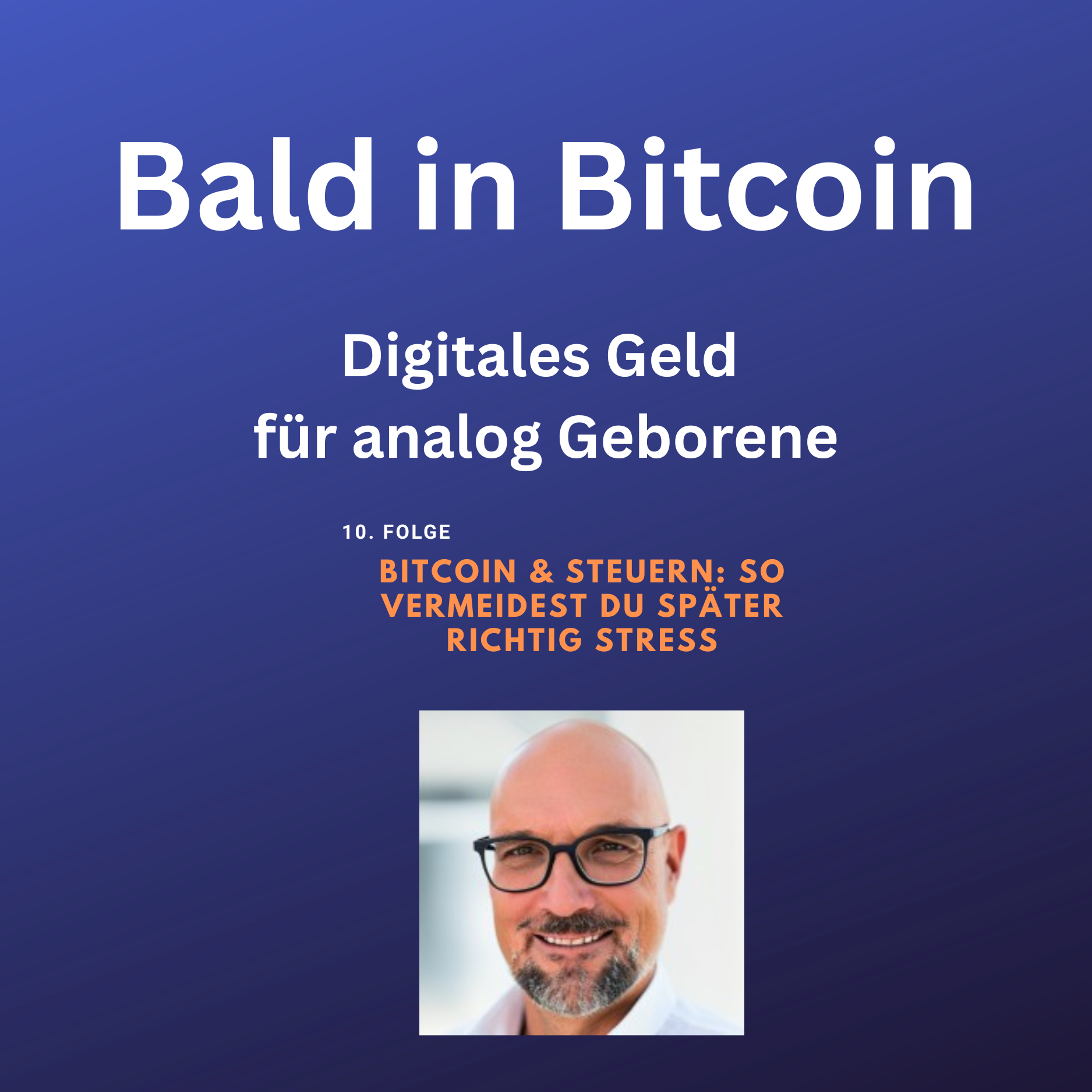 Bald in Bitcoin - Folge 10: Bitcoin & Steuern: So vermeidest du später richtig Stress episode artwork