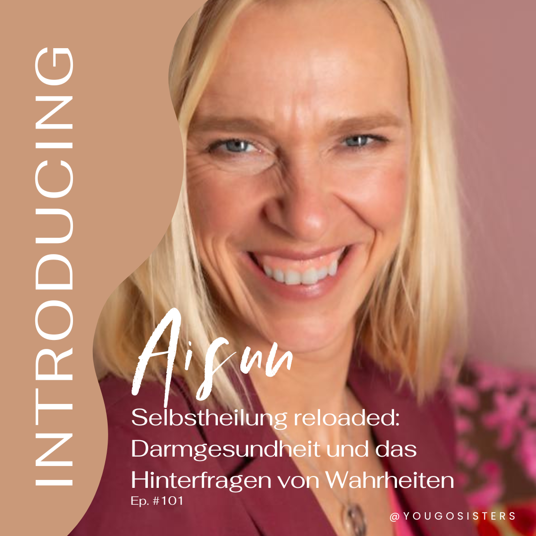 #101 | Selbstheilung reloaded: Darmgesundheit und das Hinterfragen von Wahrheiten mit Aisun Dodenhoff episode artwork