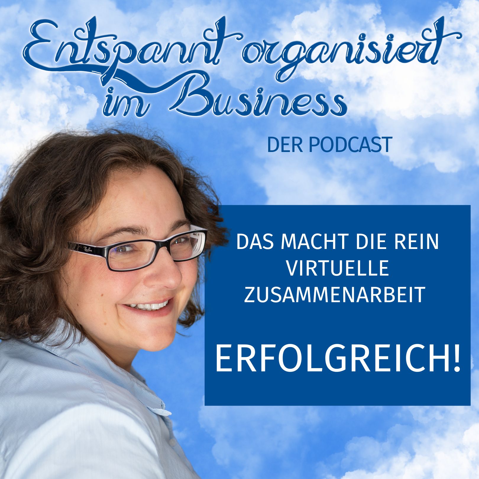 Entspannt organisiert im Business - Der Podcast