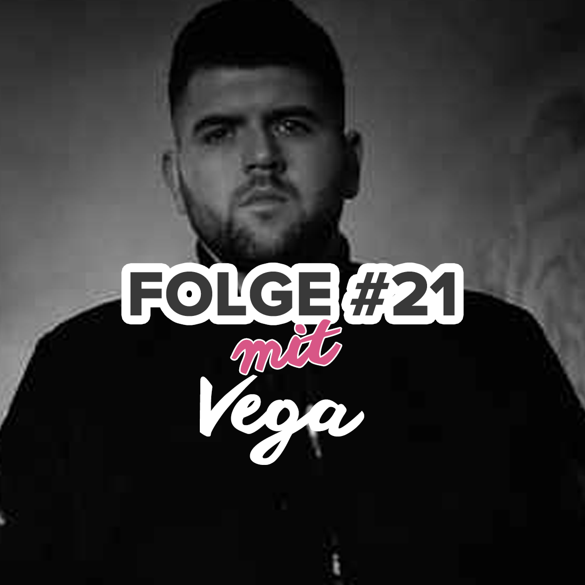 FOLGE #21 mit Rapper Vega