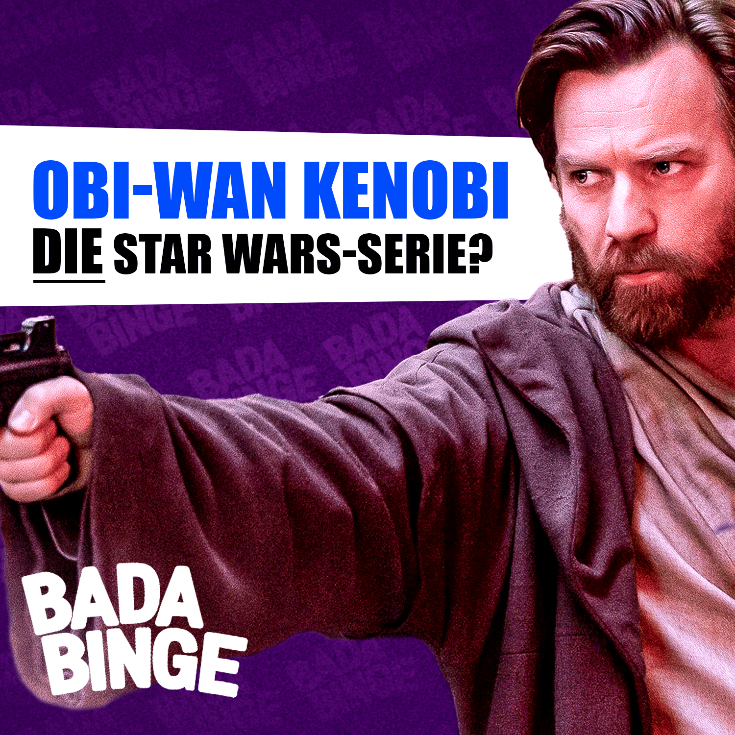 #126 | OBI-WAN KENOBI: Neue Star Wars Serie für Jedi-Meister oder Franchise-Padawane?