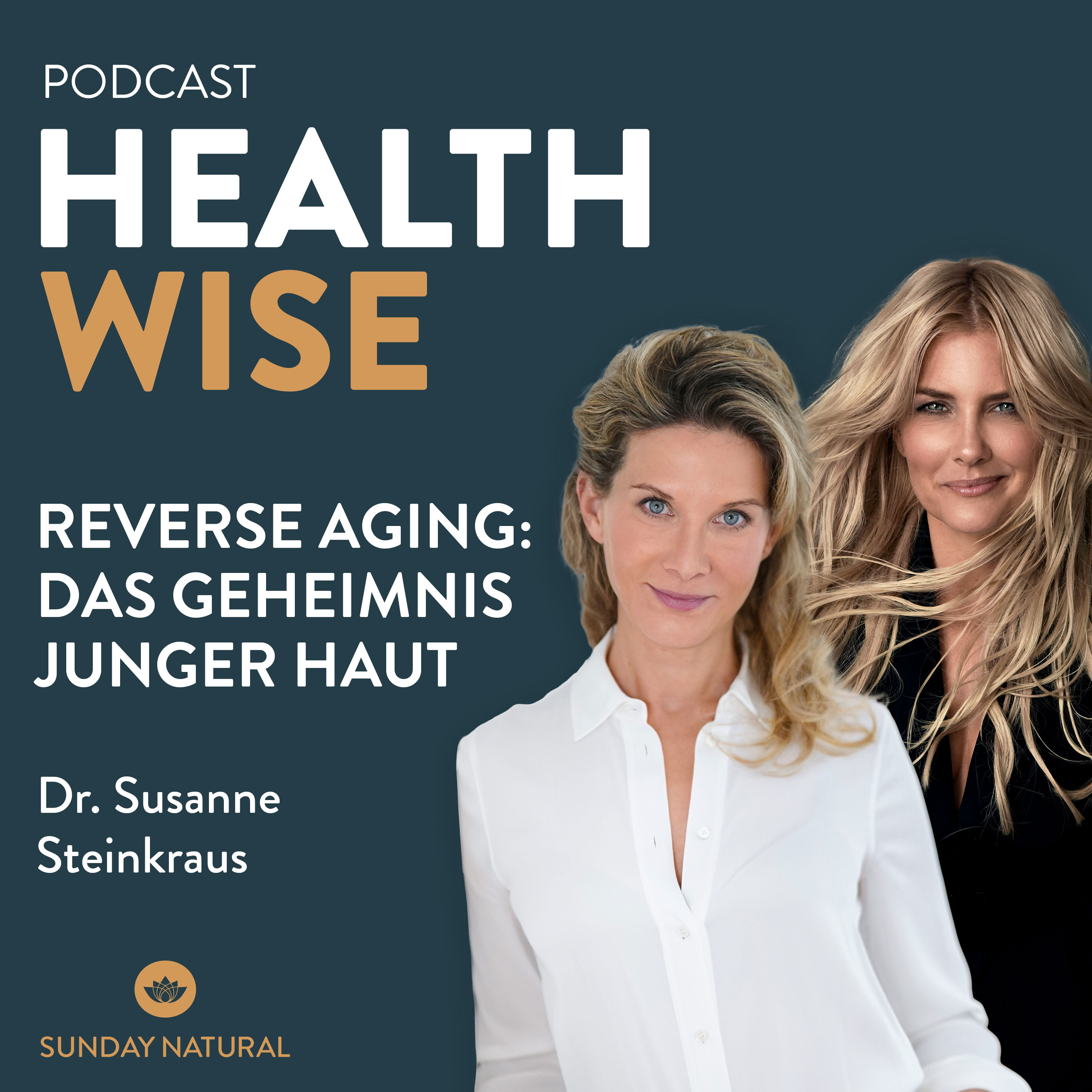 #129 Reverse Aging: Das Geheimnis junger Haut. Mit Dr. Susanne Steinkraus & Jennifer Knäble