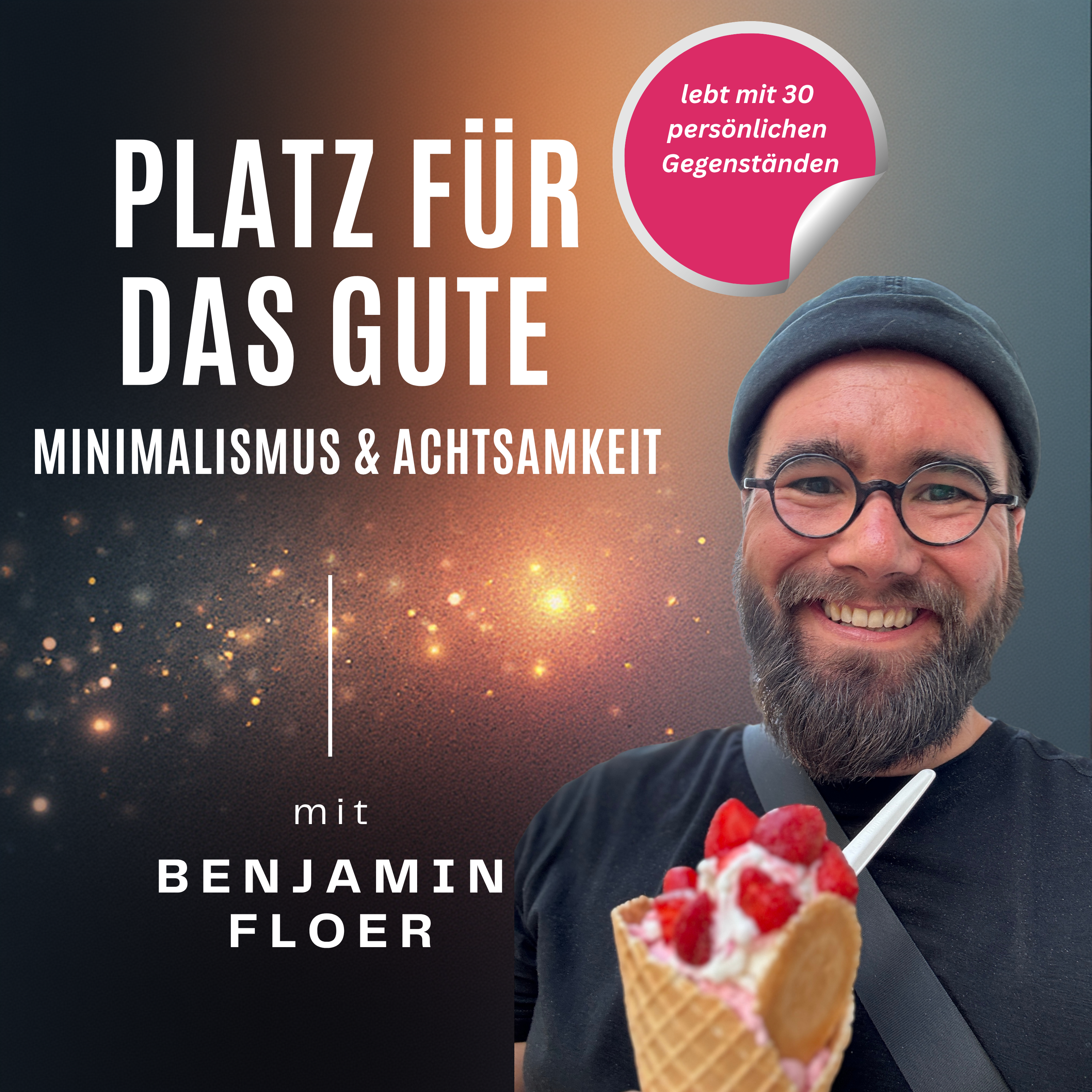 Platz für das Gute - Minimalismus und Achtsamkeit & ein leichteres Leben