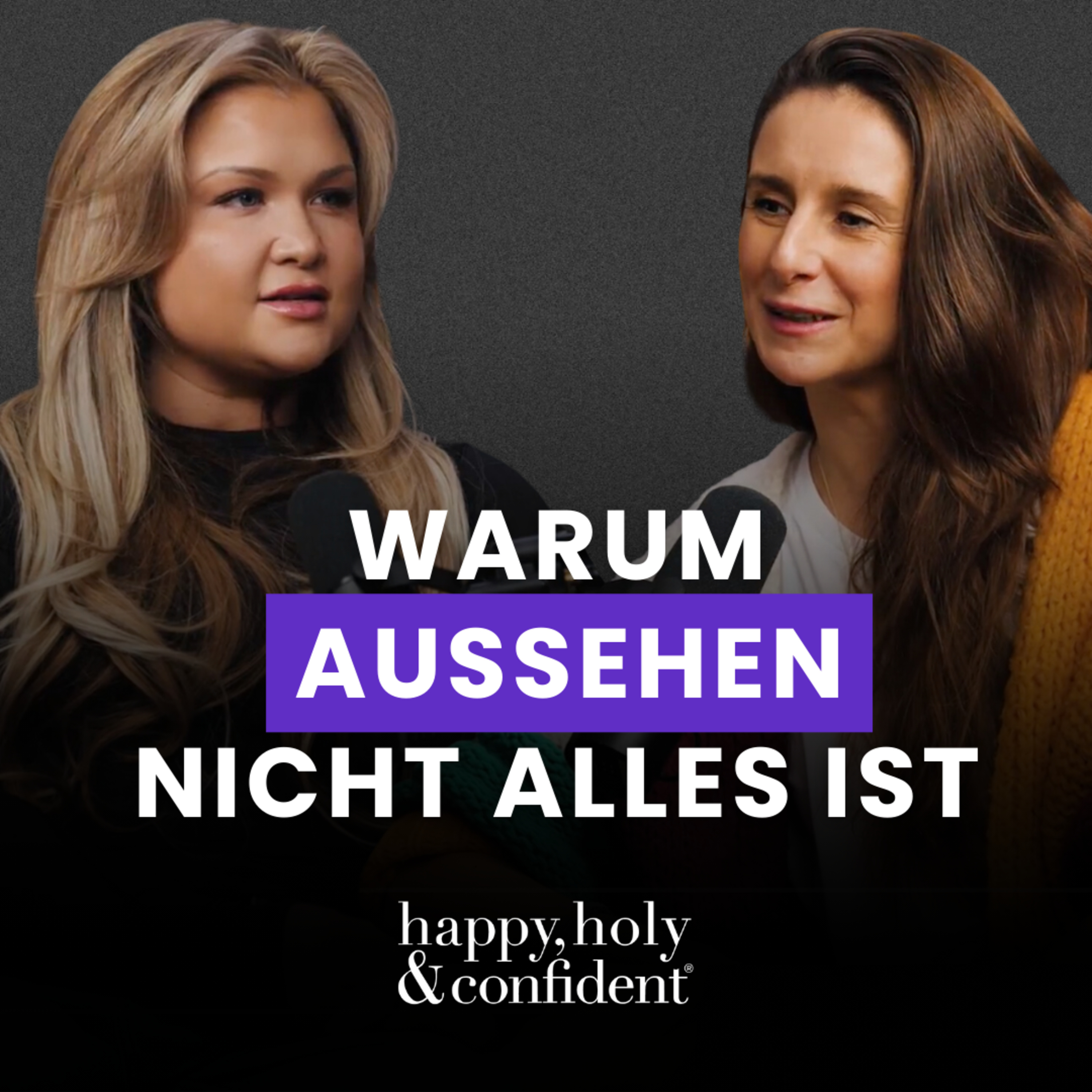 happy, holy & confident® Dein Podcast fürs Herz und den Verstand