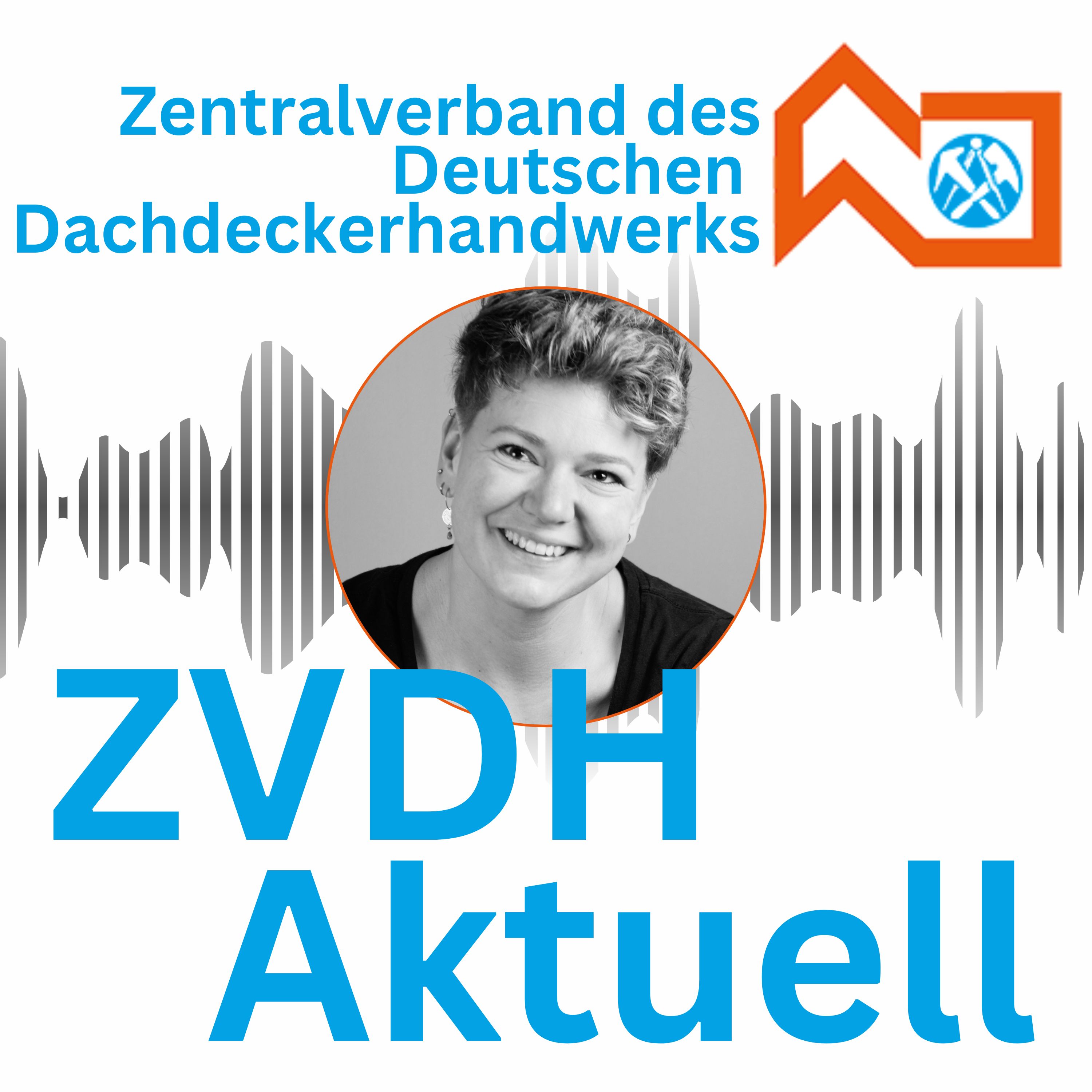 ZVDH aktuell - Der Info-Podcast für das Dachdeckerhandwerk