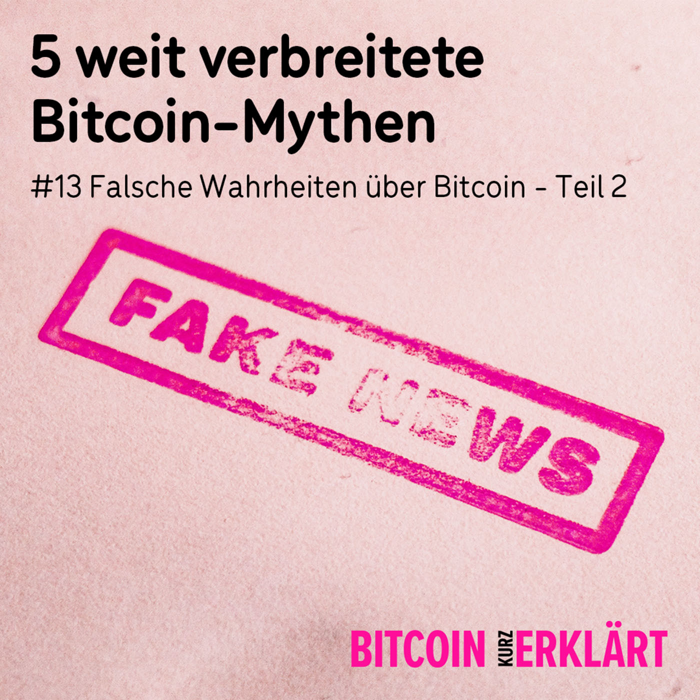 #13 Falsche Wahrheiten über Bitcoin – Teil 2