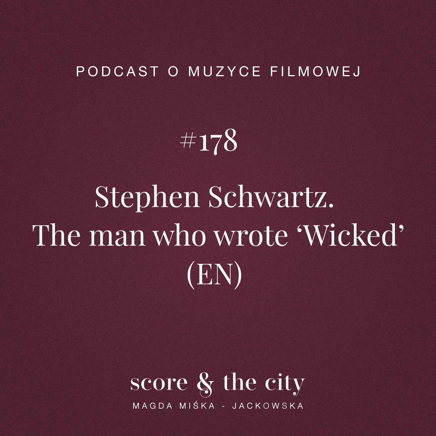 Stephen Schwartz. The man who wrote ‘Wicked’ (EN) - SATC #178