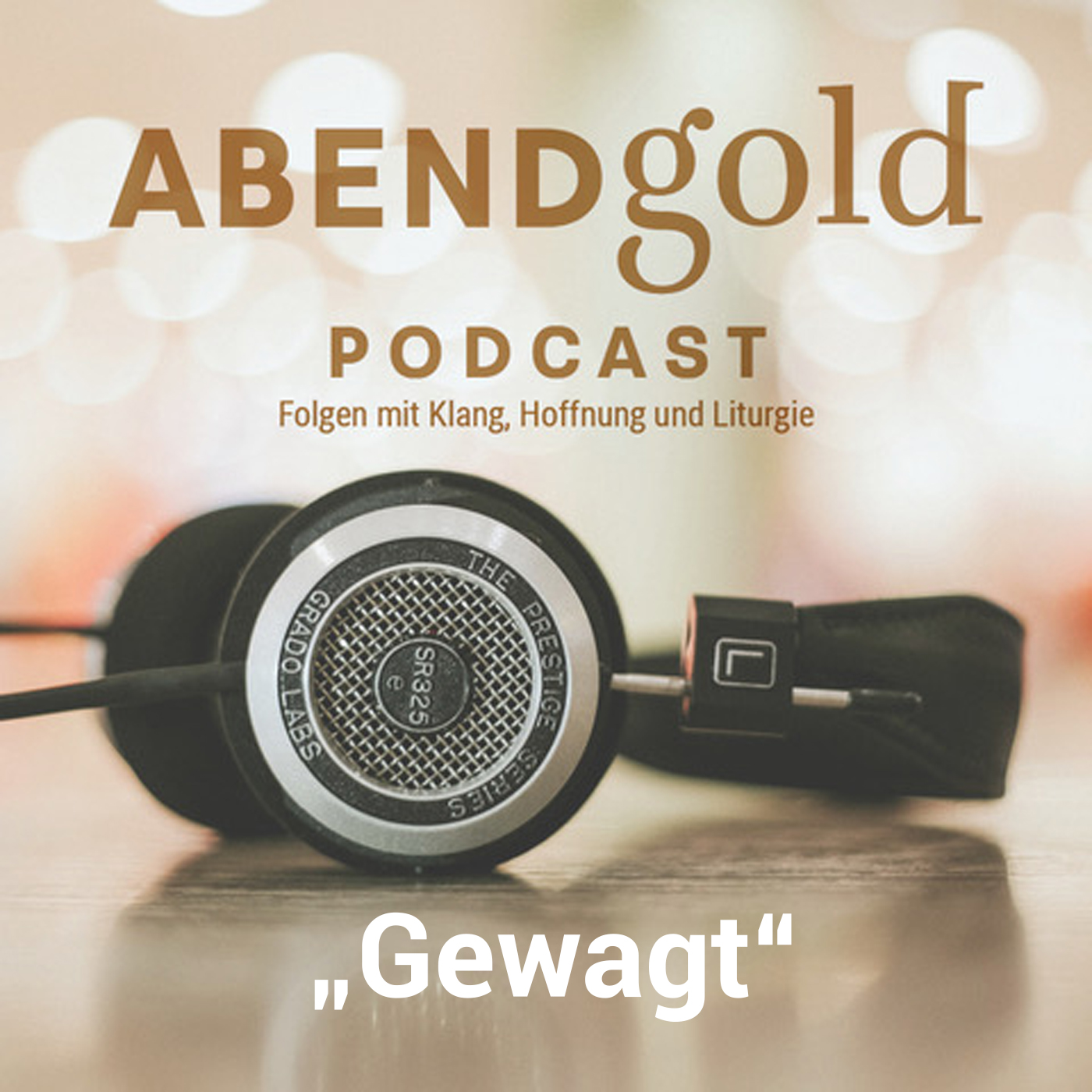 AbendGold Podcast - Folgen mit Klang, Hoffnung und Liturgie