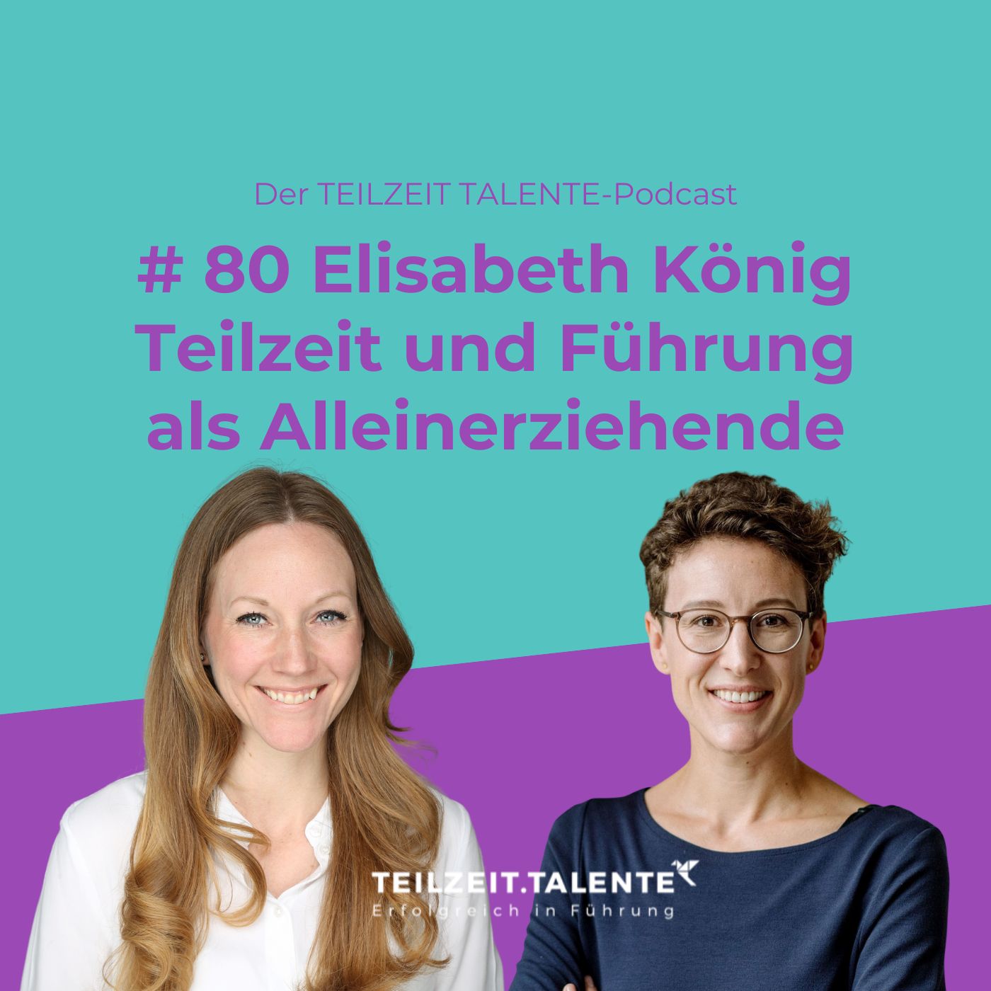 Elisabeth König | Teilzeit und Führung als Alleinerziehende