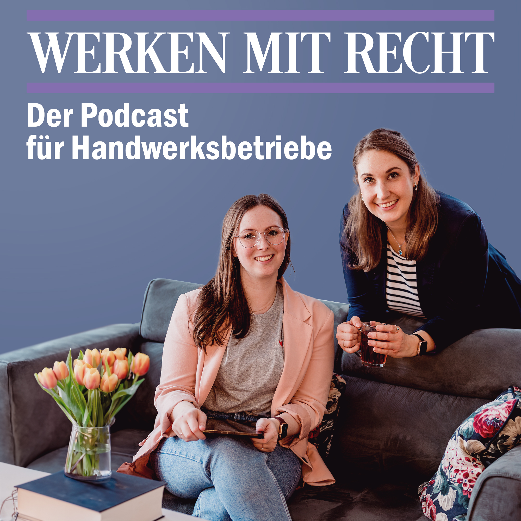 Werken mit Recht - Der Podcast für Handwerksbetriebe