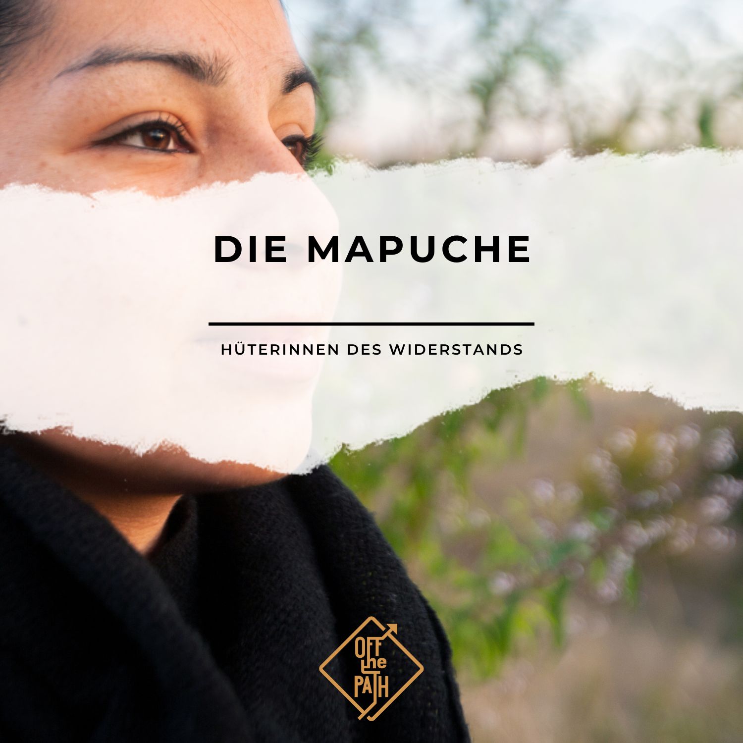 Die Mapuche – Hüterinnen des Widerstands