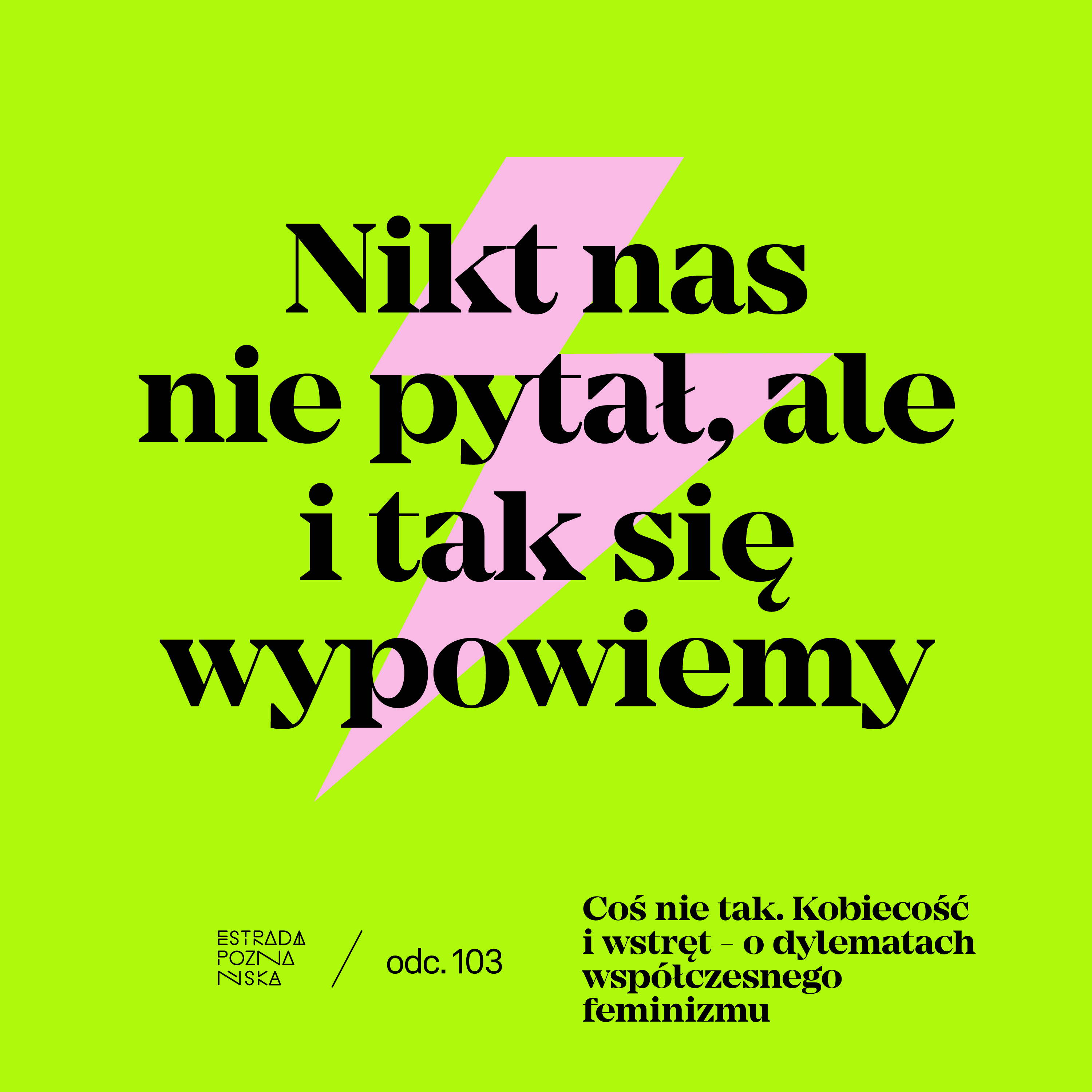 Nikt nas nie pytał, ale i tak się wypowiemy!
