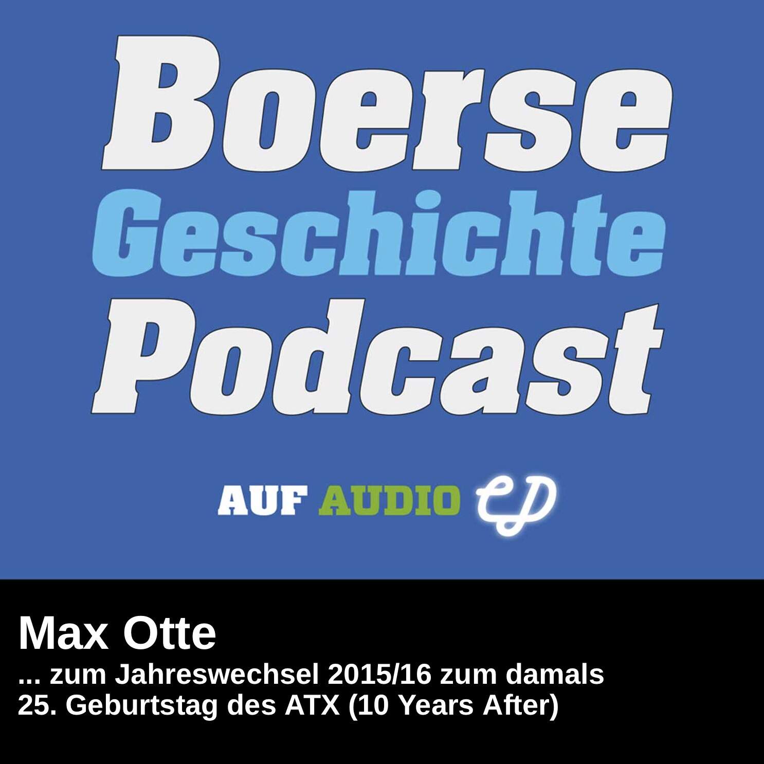 BörseGeschichte Podcast: Max Otte vor 10 Jahren zum ATX-25er
