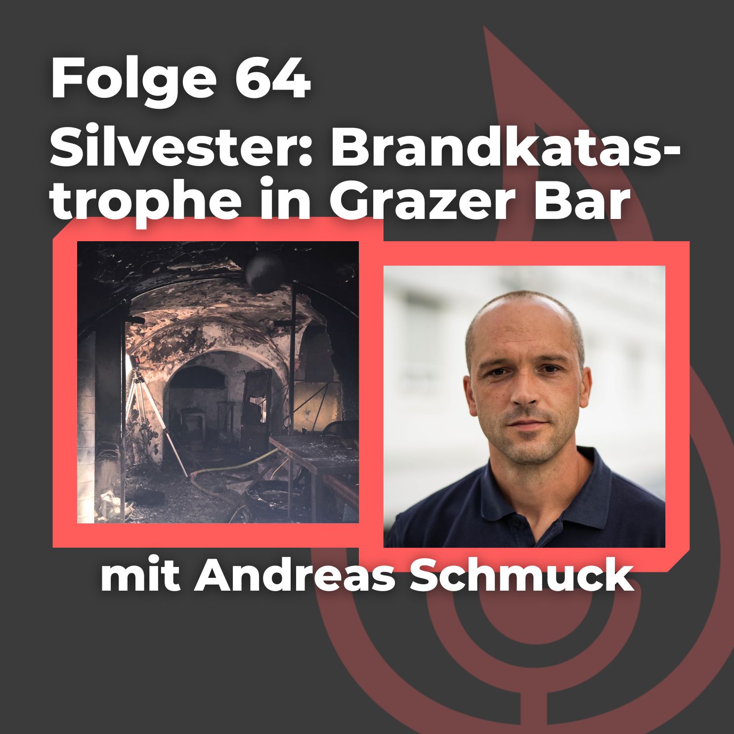 #64: Silvester: Brandkatastrophe in Grazer Bar