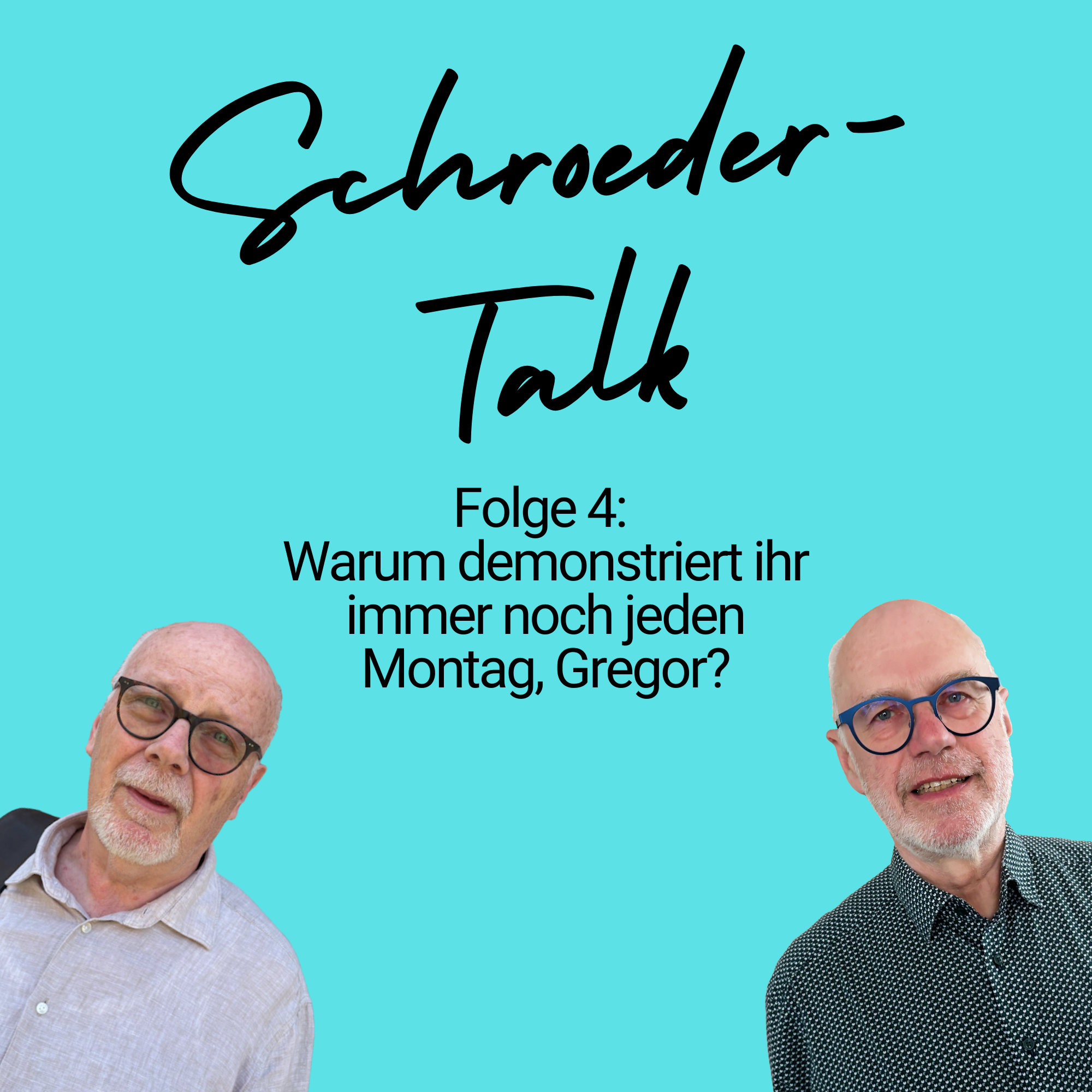 Folge 4: Warum demonstriert ihr immer noch jeden Montag, Gregor? episode artwork