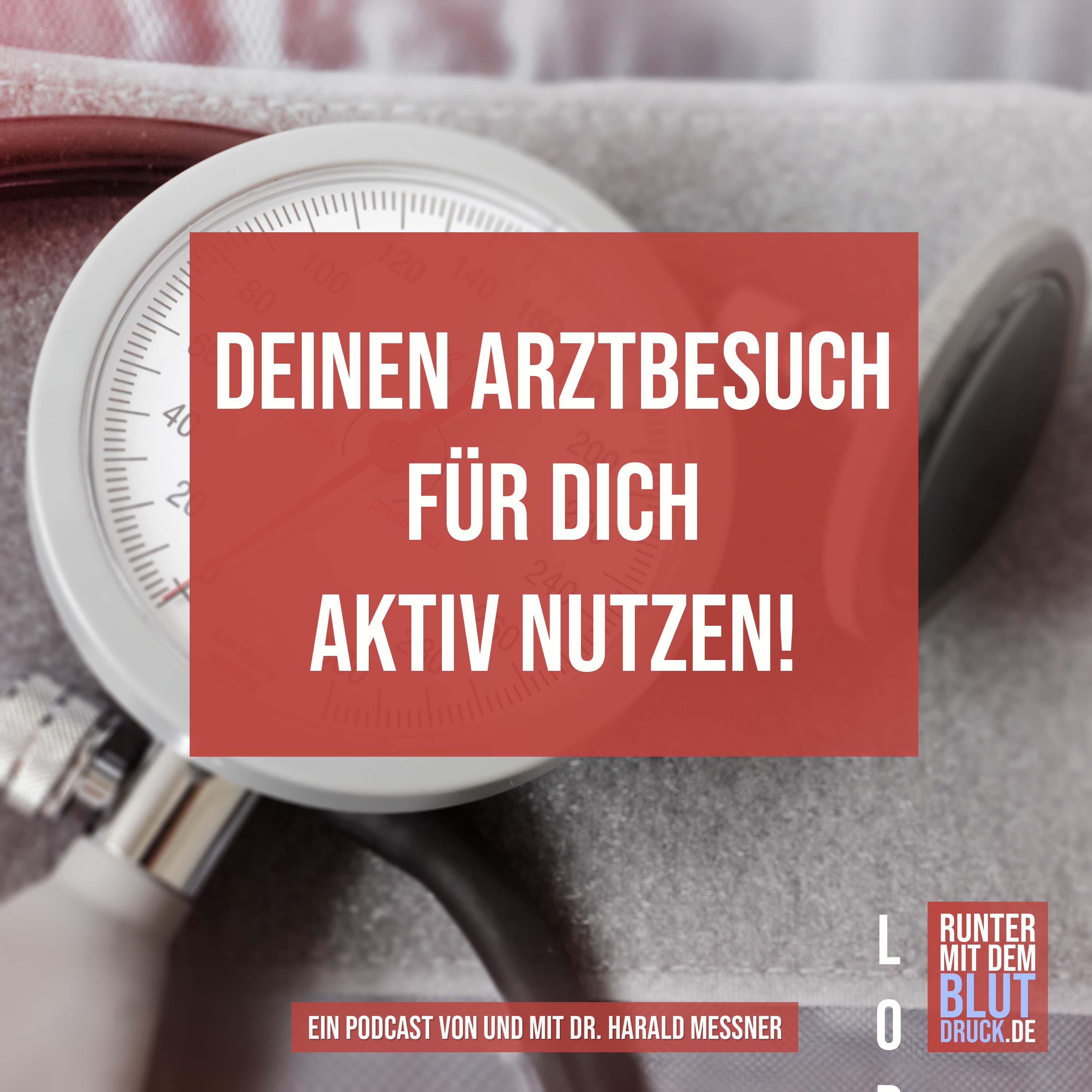 Deinen Arztbesuch für Dich aktiv nutzen episode artwork