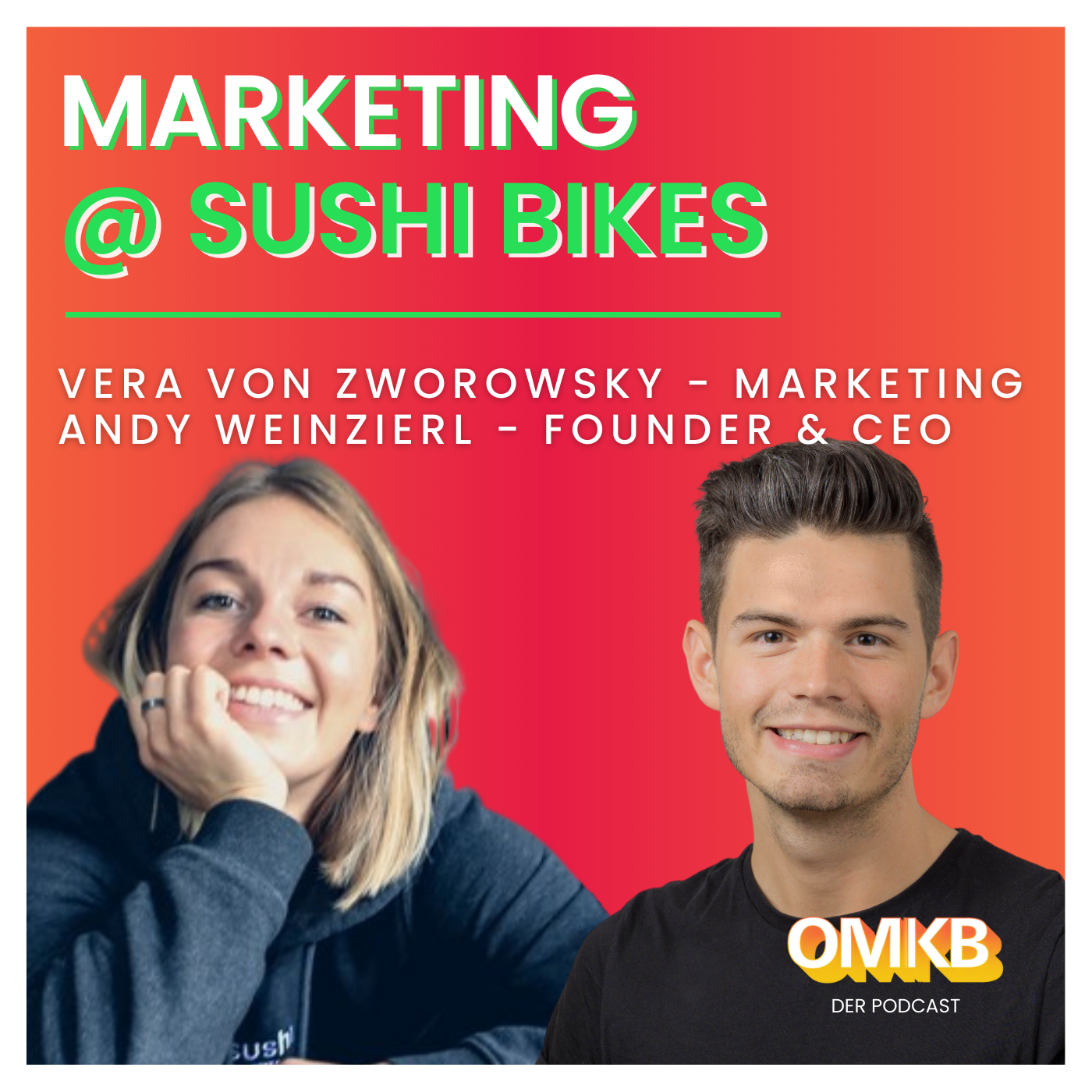 Cover der Podcast-Episode: OMKB #22 mit SUSHI Bikes Founder Andy Weinzierl und Performance Marketing Managerin Vera von Zworowsky