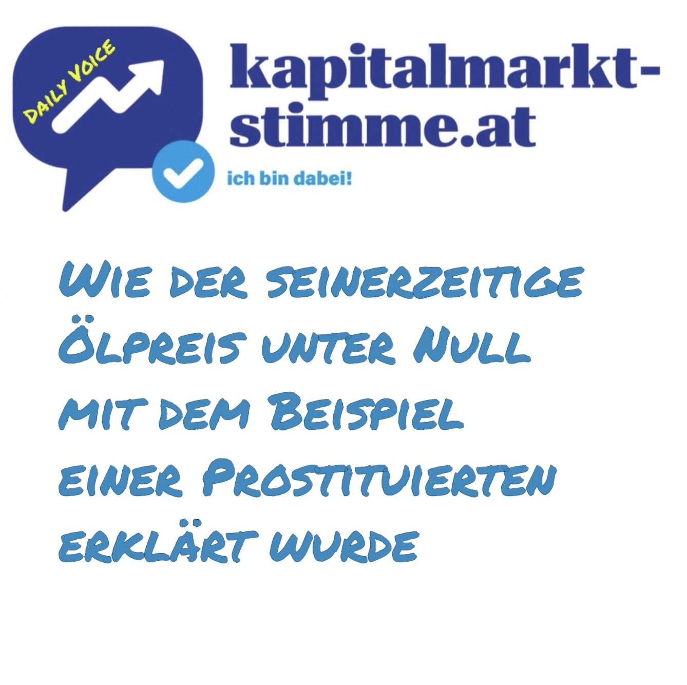 kapitalmarkt-stimme.at daily voice: Wie der seinerzeitige Ölpreis unter Null mit dem Beispiel einer Liebesdienerin erklärt wurde