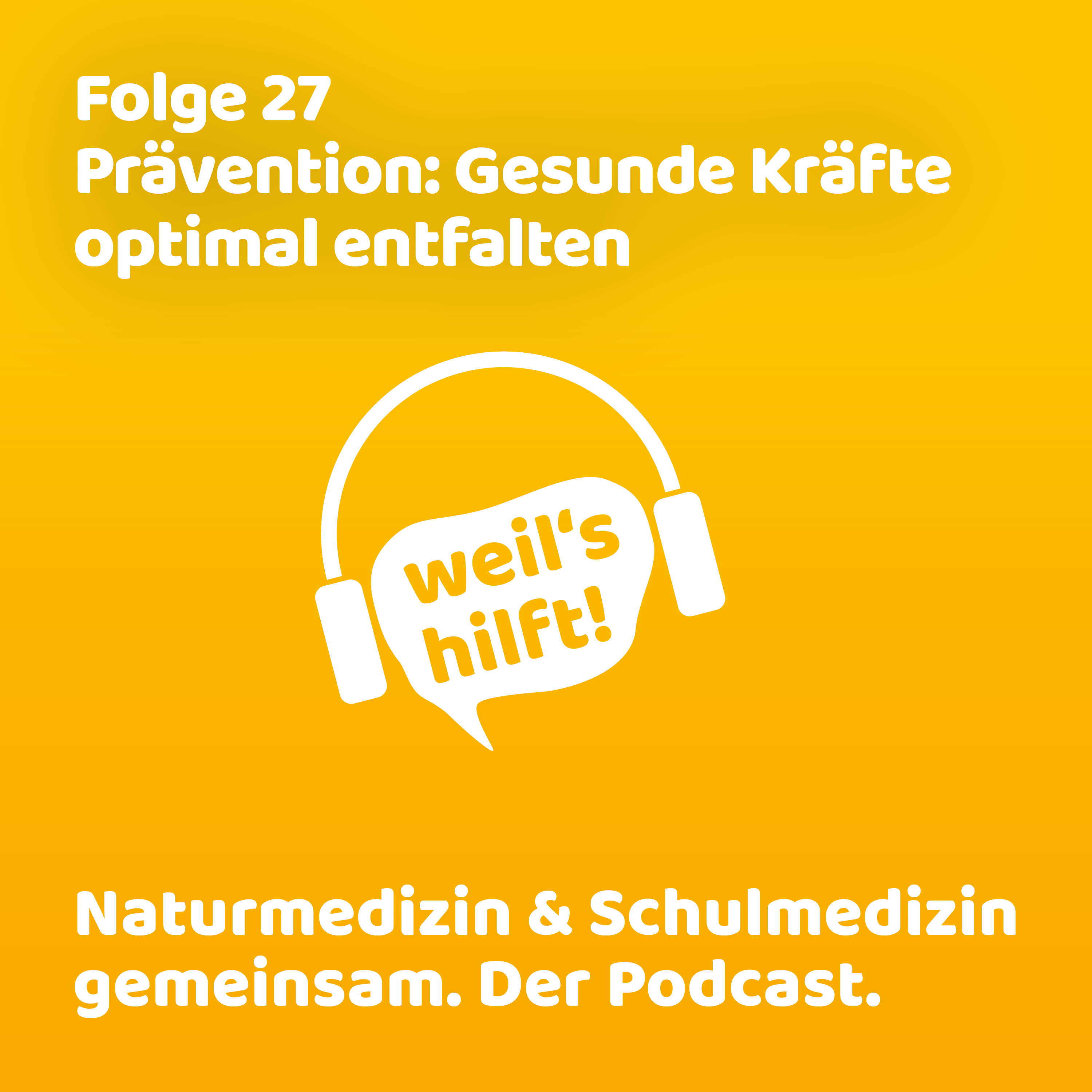 weil\'s hilft! Naturmedizin & Schulmedizin gemeinsam. Der Podcast.