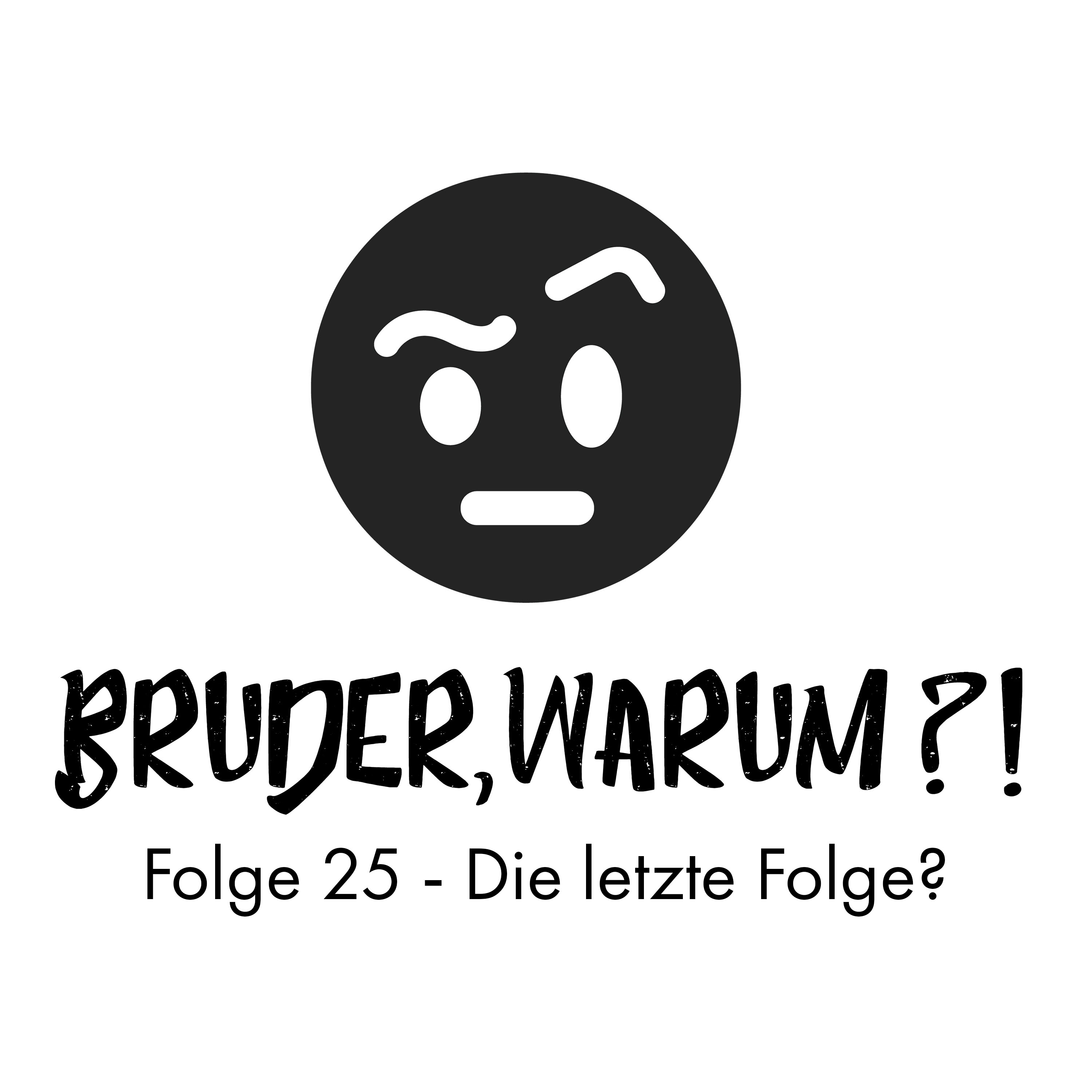 Bruder, Warum?!