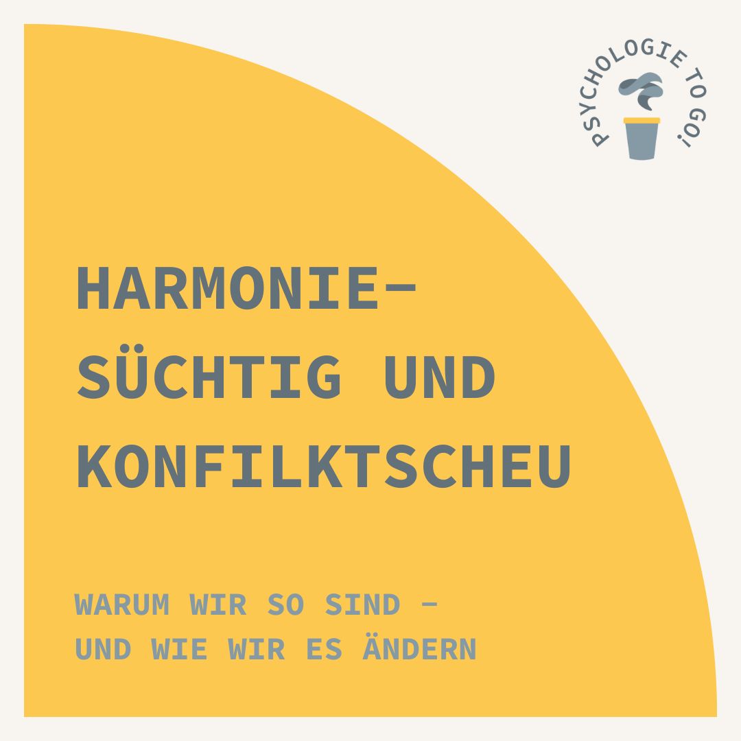 Harmoniesüchtig und konfliktscheu - Warum wir so sind, und wie wir das ändern können - podcast episode cover