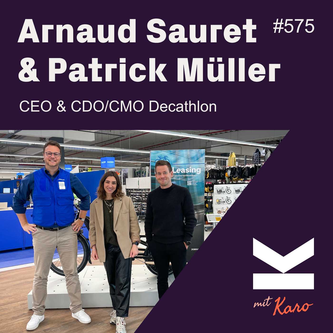 K#575 Decathlon auf Wachstumskurs in Deutschland - mit CEO Arnaud Sauret & CDO/CMO Patrick Müller