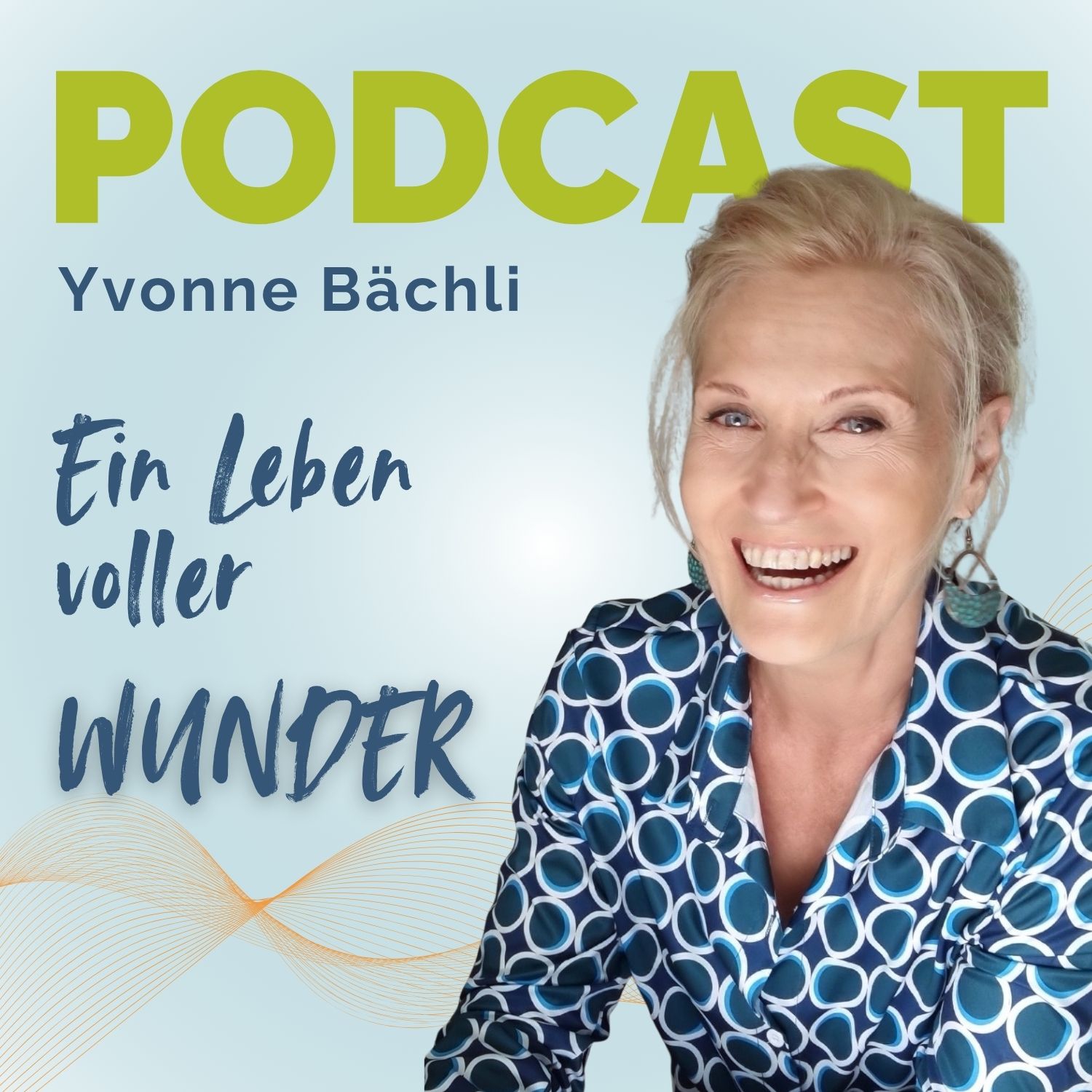 Ein Leben voller WUNDER - mit Yvonne Bächli podcast artwork